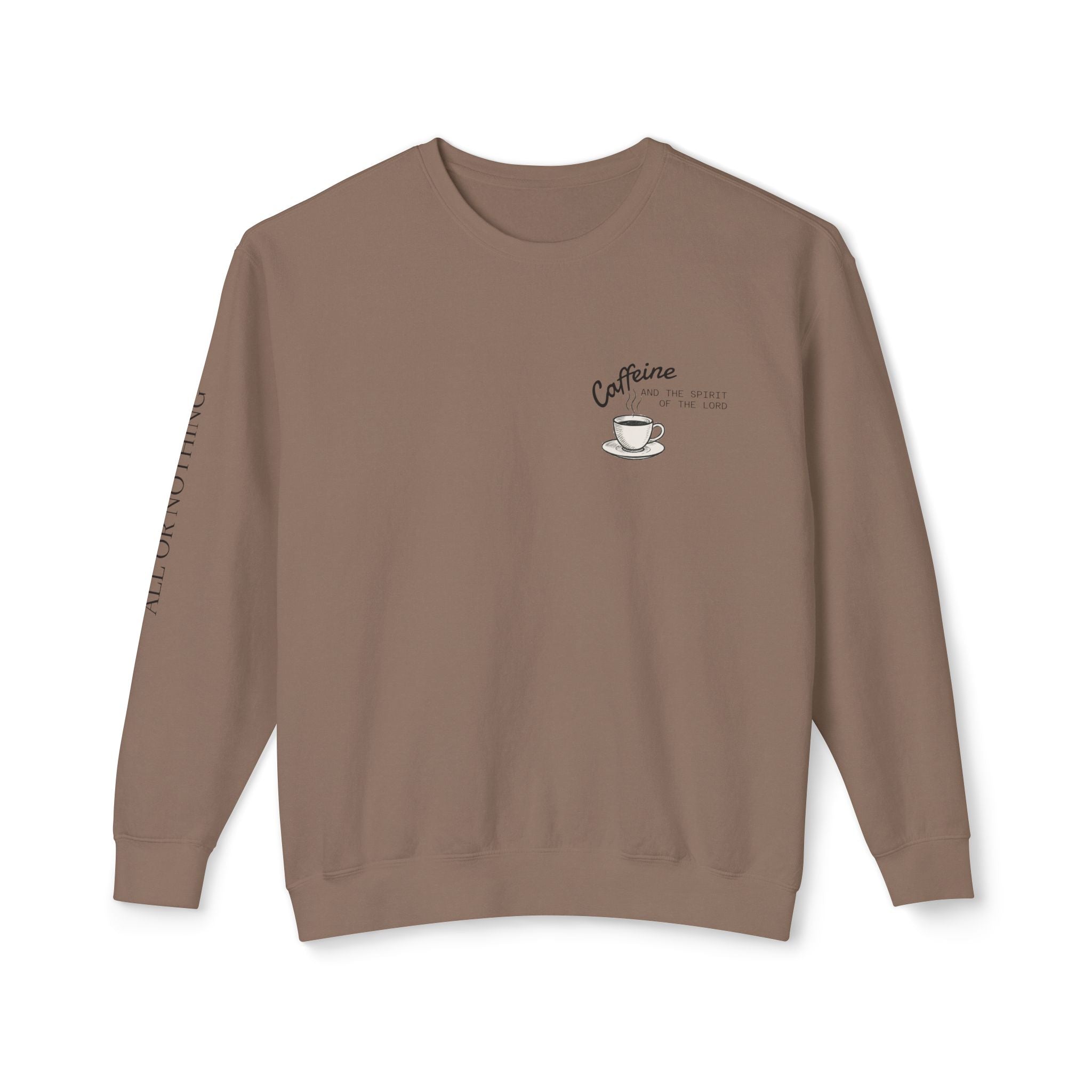 "CAFFEINE AND THE SPIRIT OF THE LORD"  Lightweight Crewneck Sweatshirt