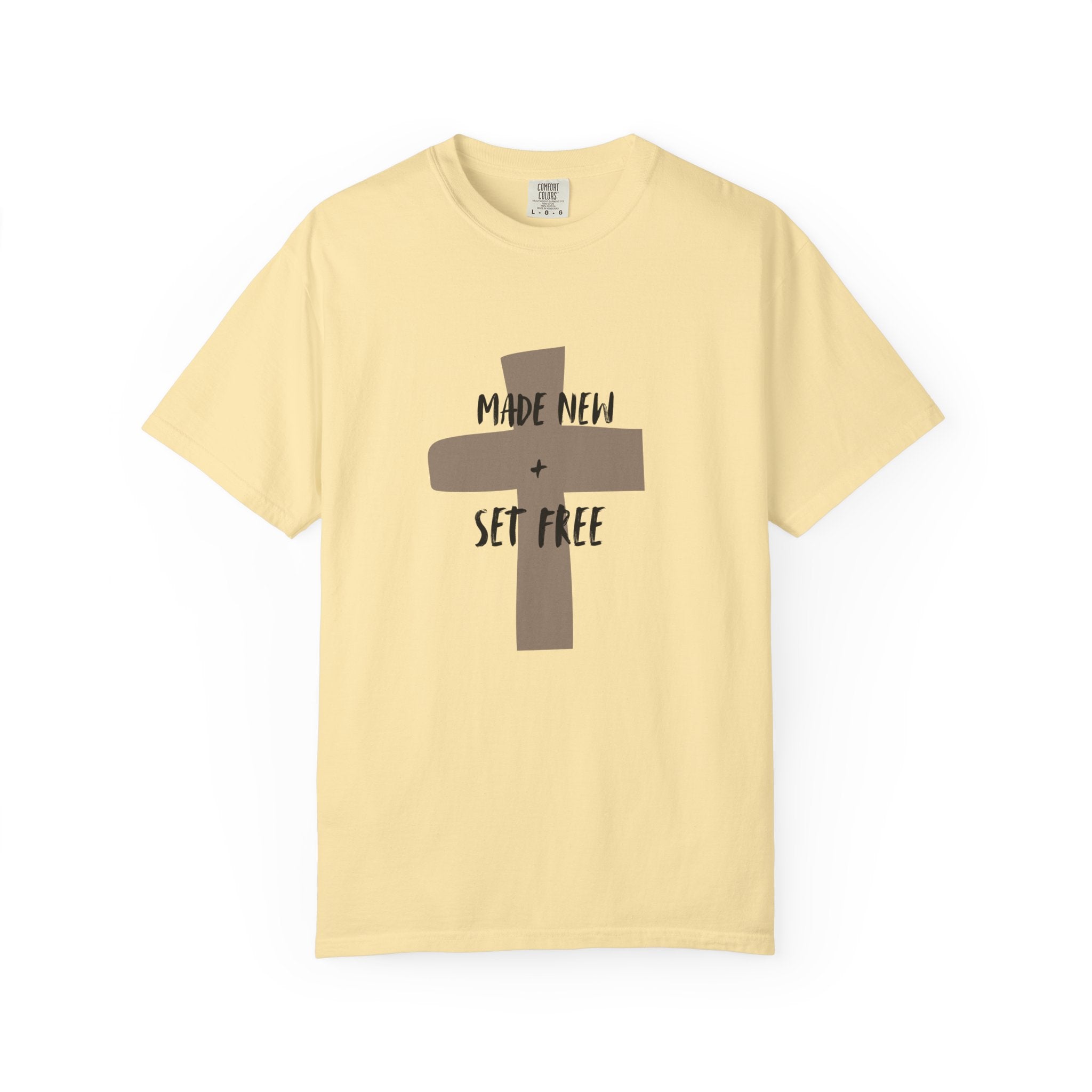 "MADE NEW + SET FREE"  Unisex Garment-Dyed T-Shirt