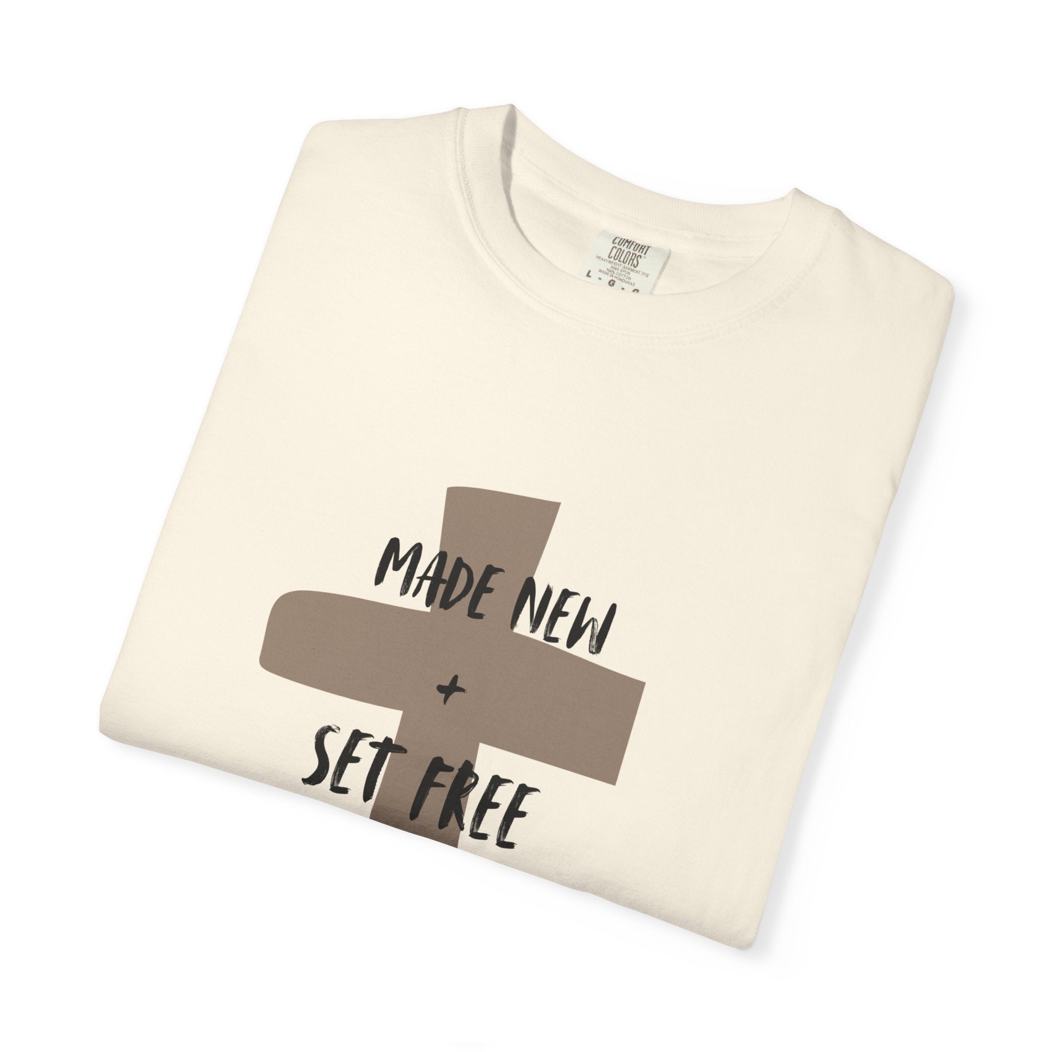 "MADE NEW + SET FREE"  Unisex Garment-Dyed T-Shirt