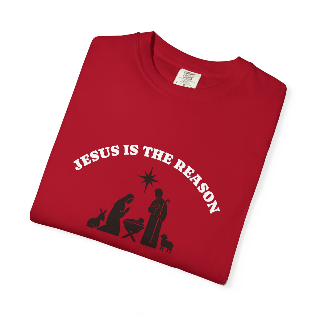 "JESUS IS THE REASON"  Unisex Garment-Dyed T-Shirt
