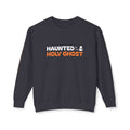 "HAUNTED BY THE HOLY GHOST"   Lightweight Crewneck Sweatshirt