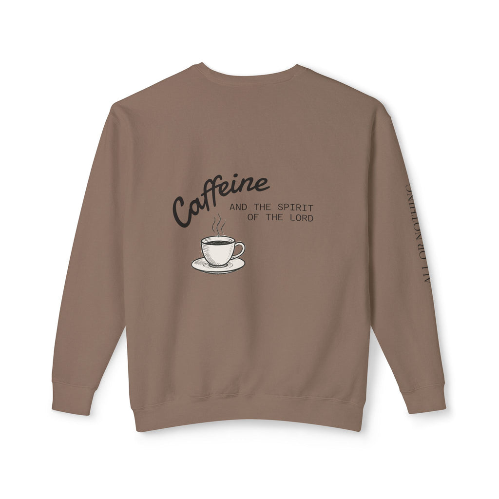 "CAFFEINE AND THE SPIRIT OF THE LORD"  Lightweight Crewneck Sweatshirt