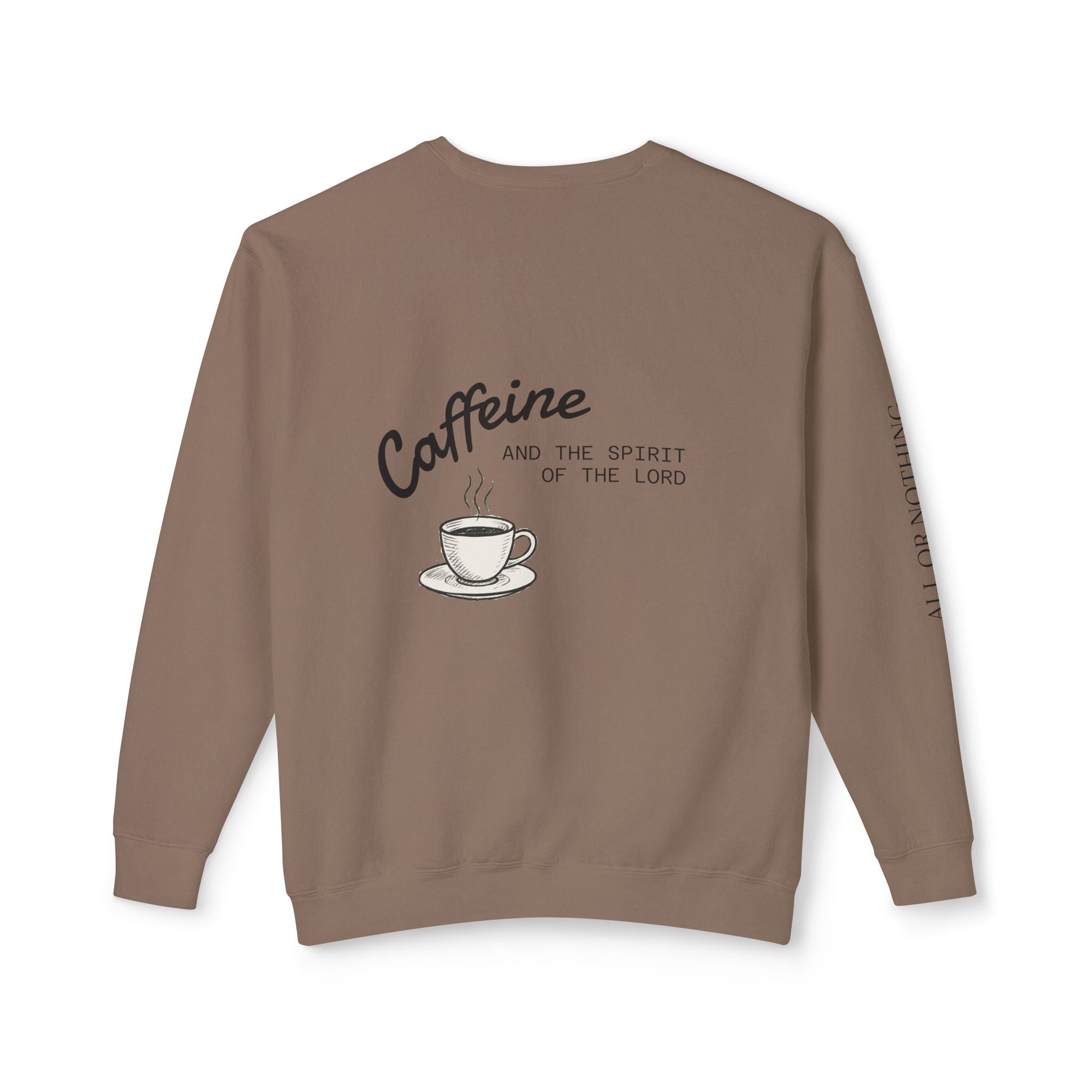 "CAFFEINE AND THE SPIRIT OF THE LORD"  Lightweight Crewneck Sweatshirt