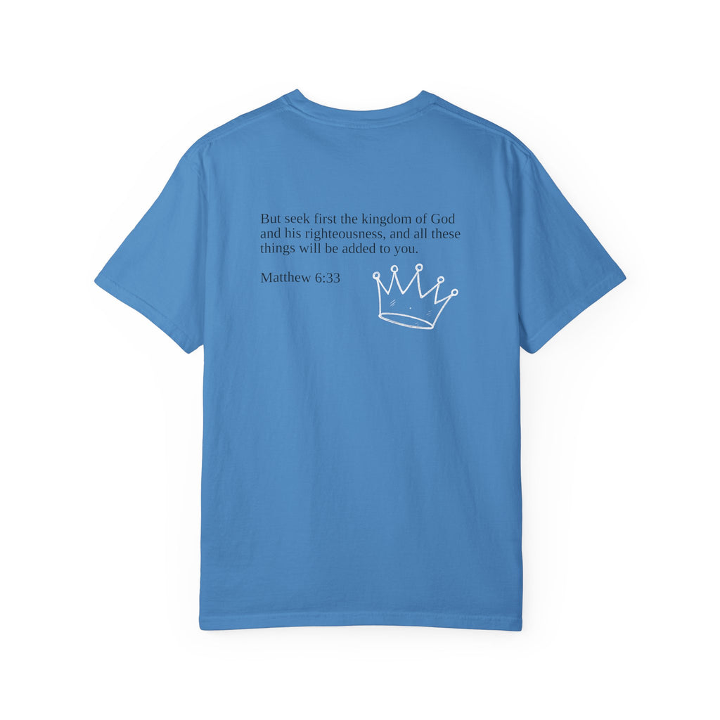 "SEEK FIRST THE KINGDOM"  Unisex Garment-Dyed T-Shirt