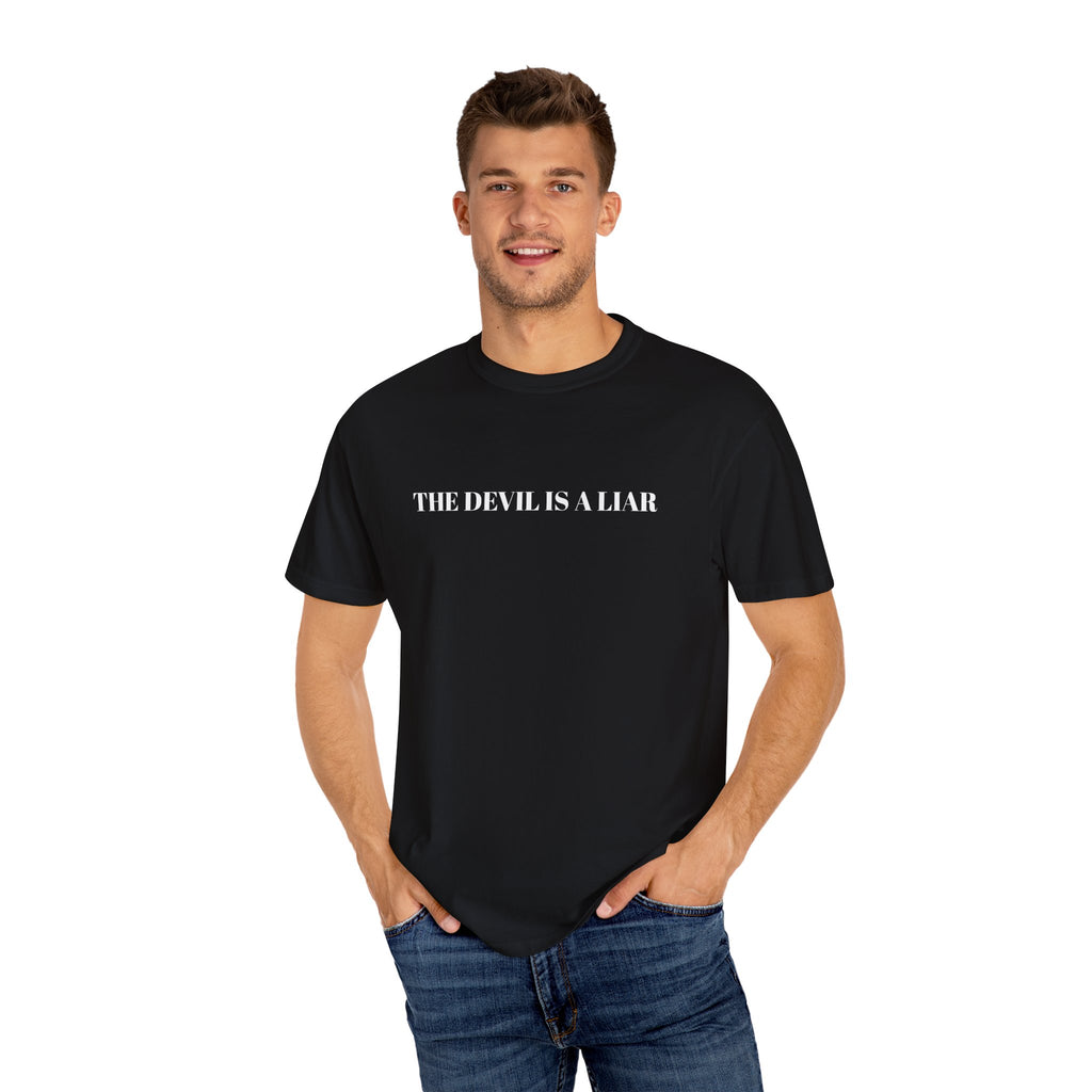 "THE DEVIL IS A LIAR"  Unisex Garment-Dyed T-Shirt