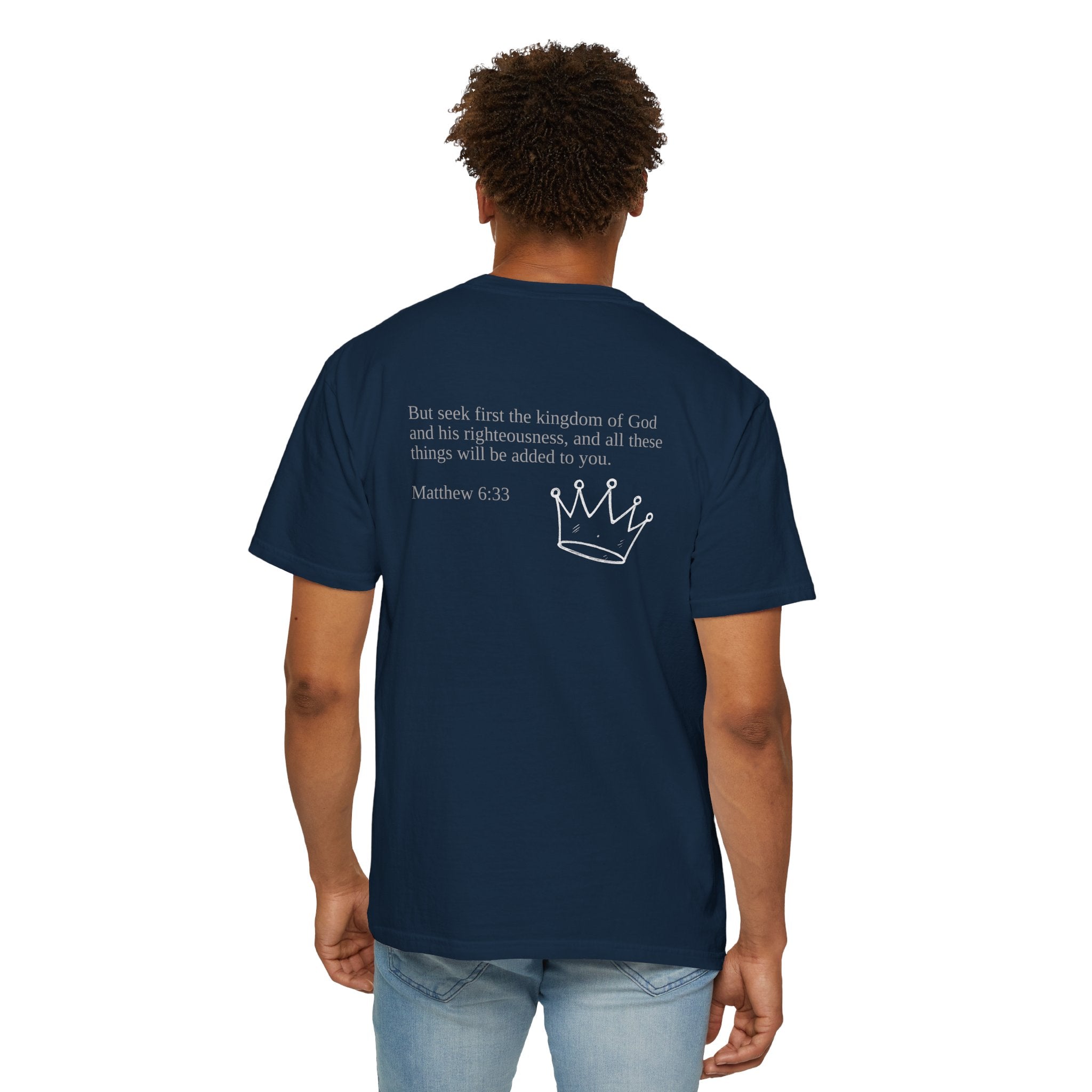 "SEEK FIRST THE KINGDOM"  Unisex Garment-Dyed T-Shirt