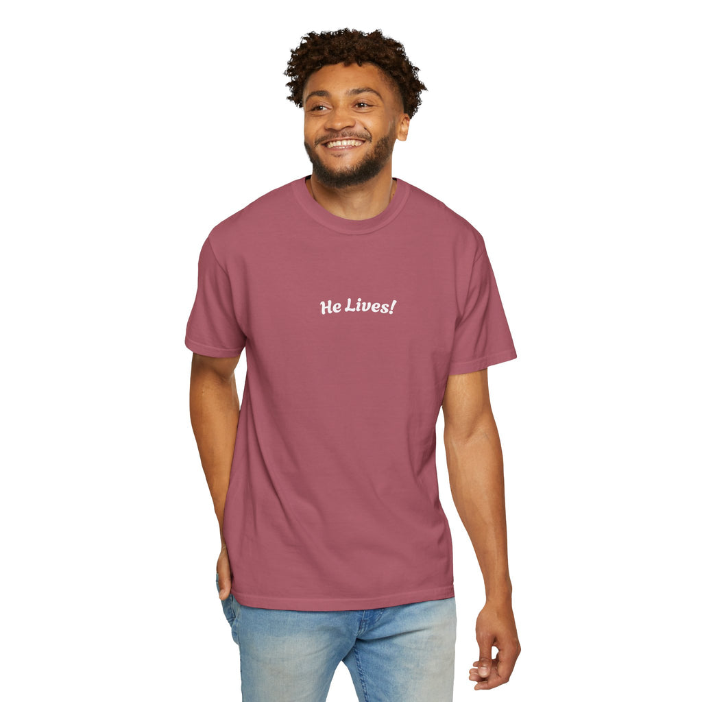"HE LIVES!"   Unisex Garment-Dyed T-Shirt
