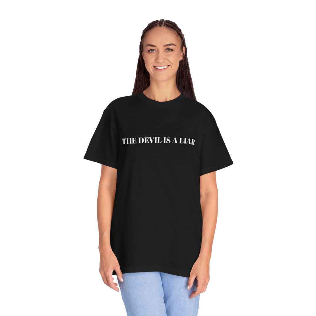 "THE DEVIL IS A LIAR"  Unisex Garment-Dyed T-Shirt