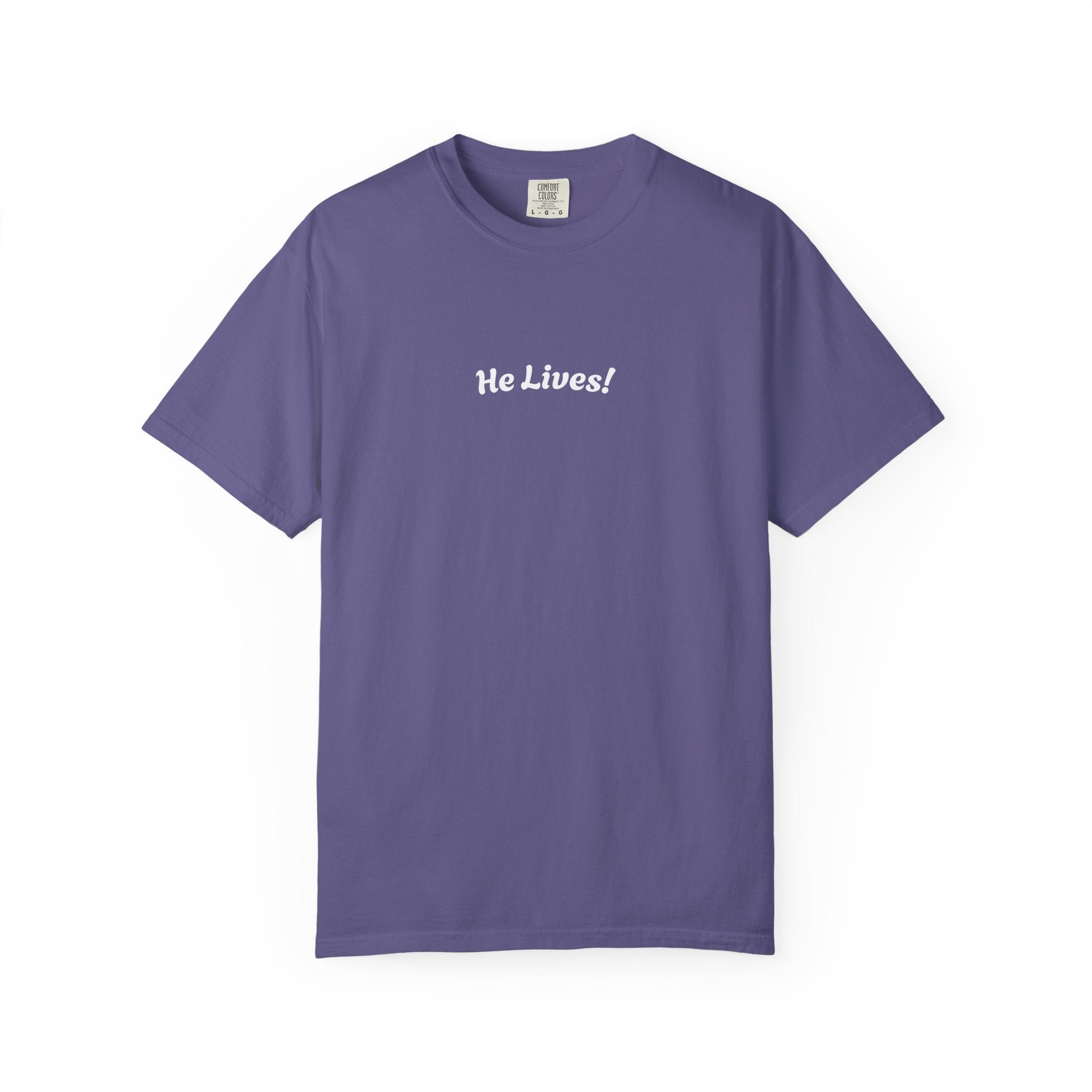 "HE LIVES!"   Unisex Garment-Dyed T-Shirt