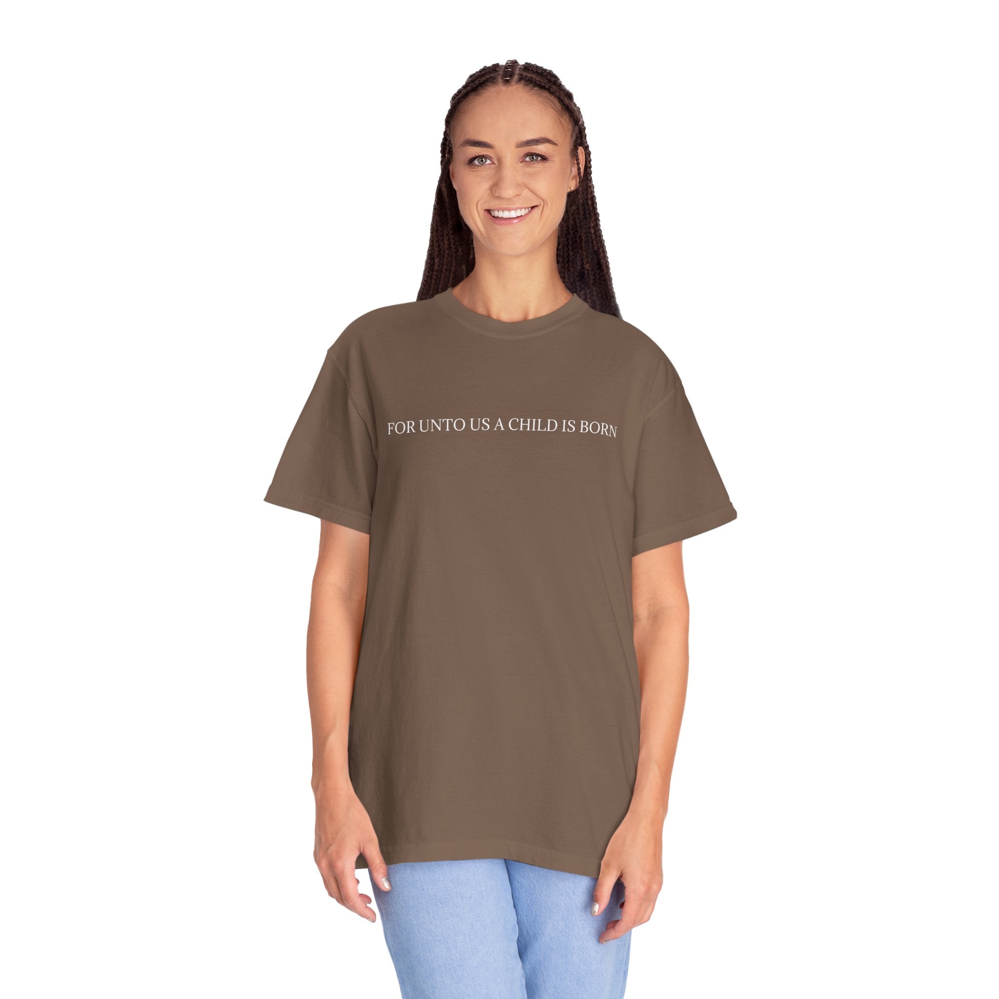 "A CHILD IS BORN"  Unisex Garment-Dyed T-Shirt