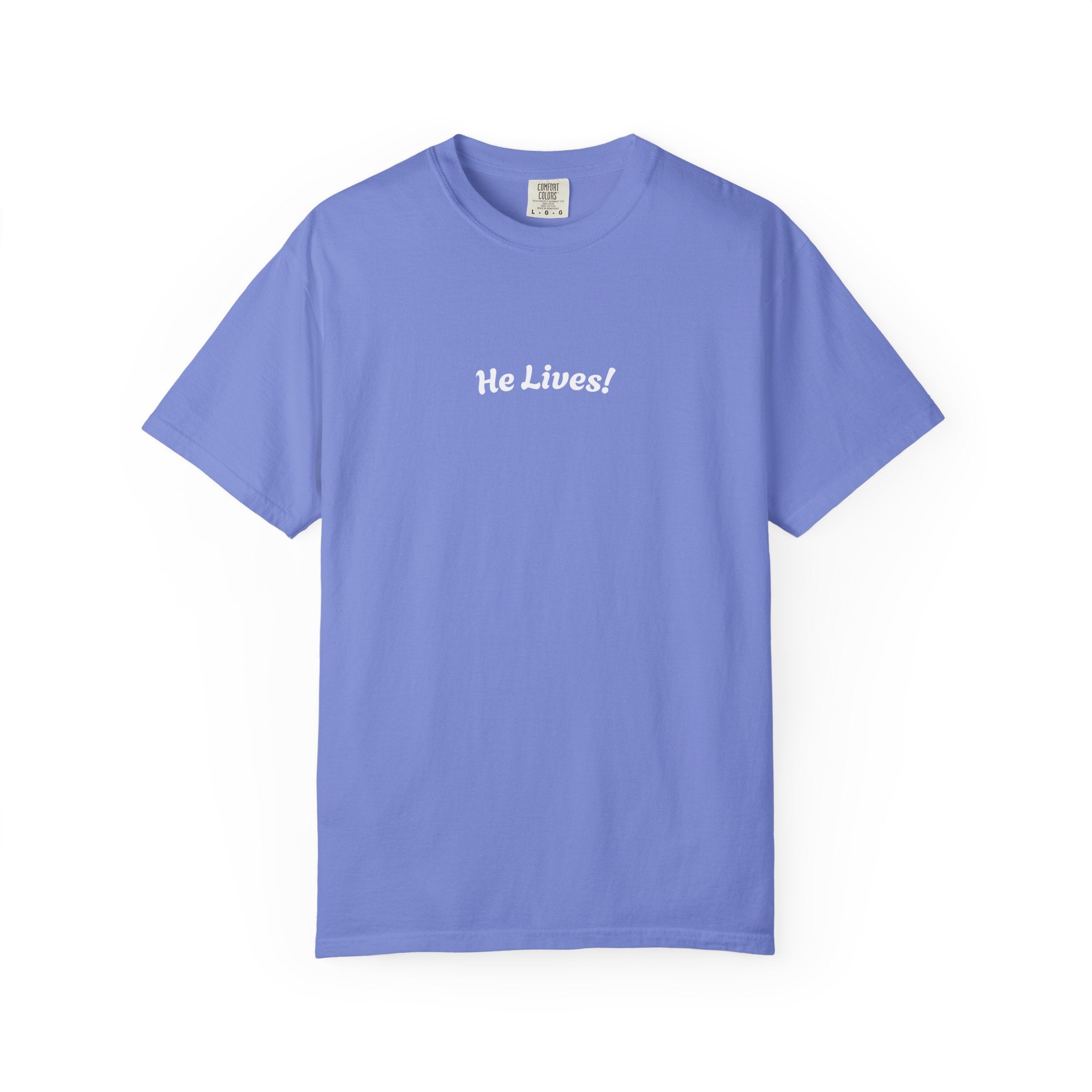 "HE LIVES!"   Unisex Garment-Dyed T-Shirt