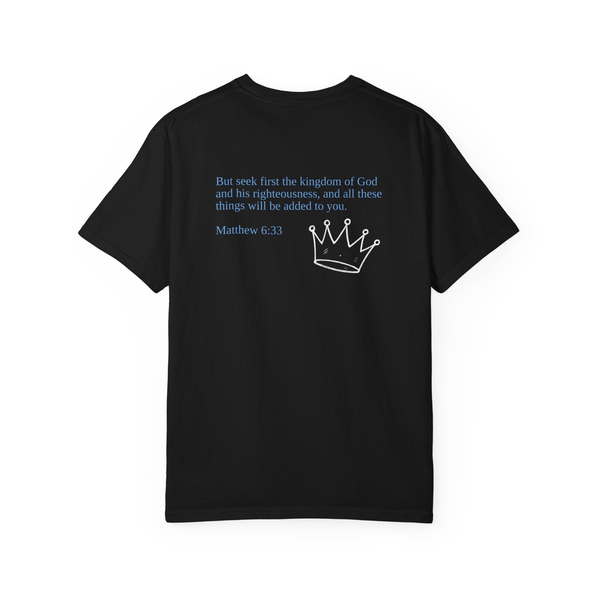 "SEEK FIRST THE KINGDOM"  Unisex Garment-Dyed T-Shirt