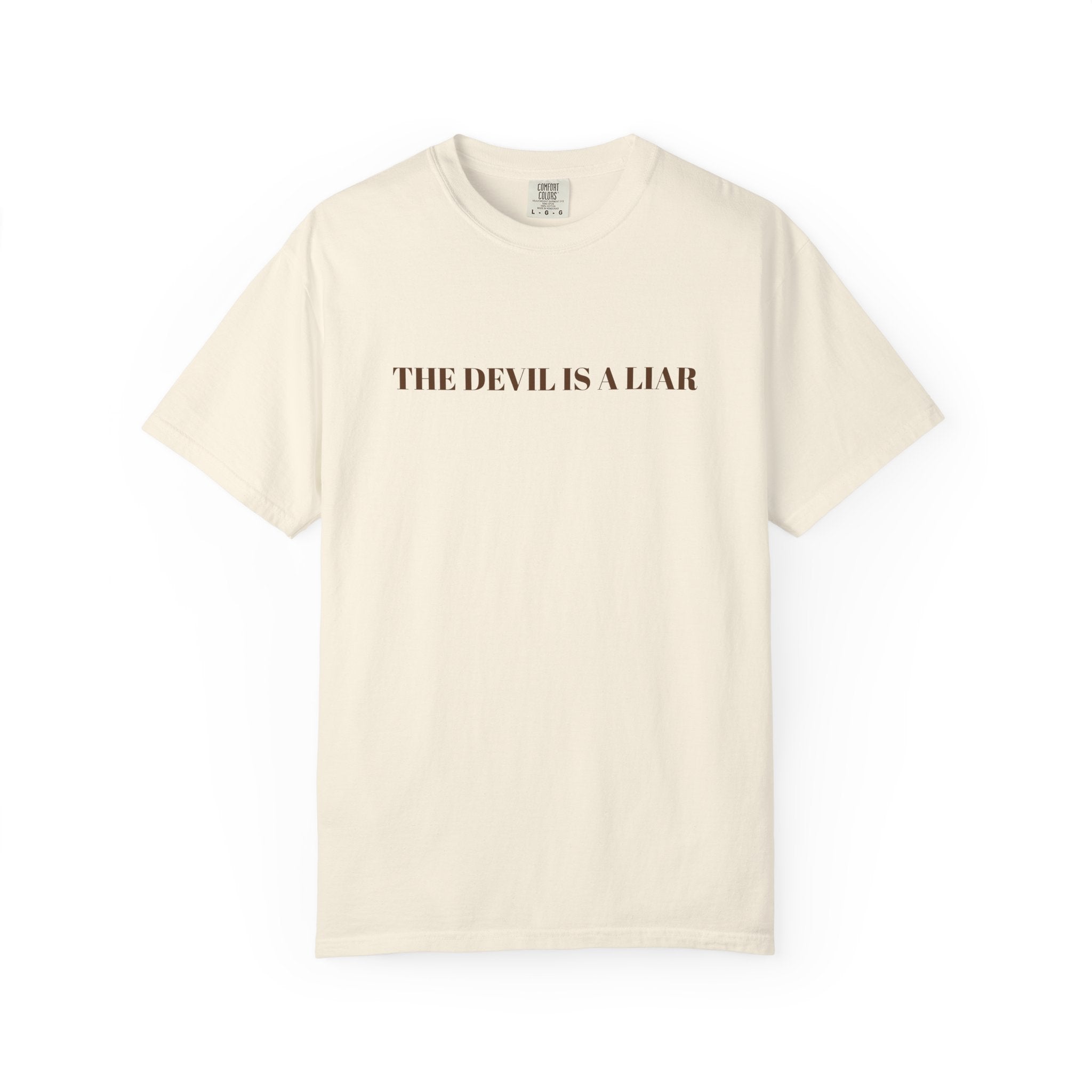"THE DEVIL IS A LIAR"  Unisex Garment-Dyed T-Shirt