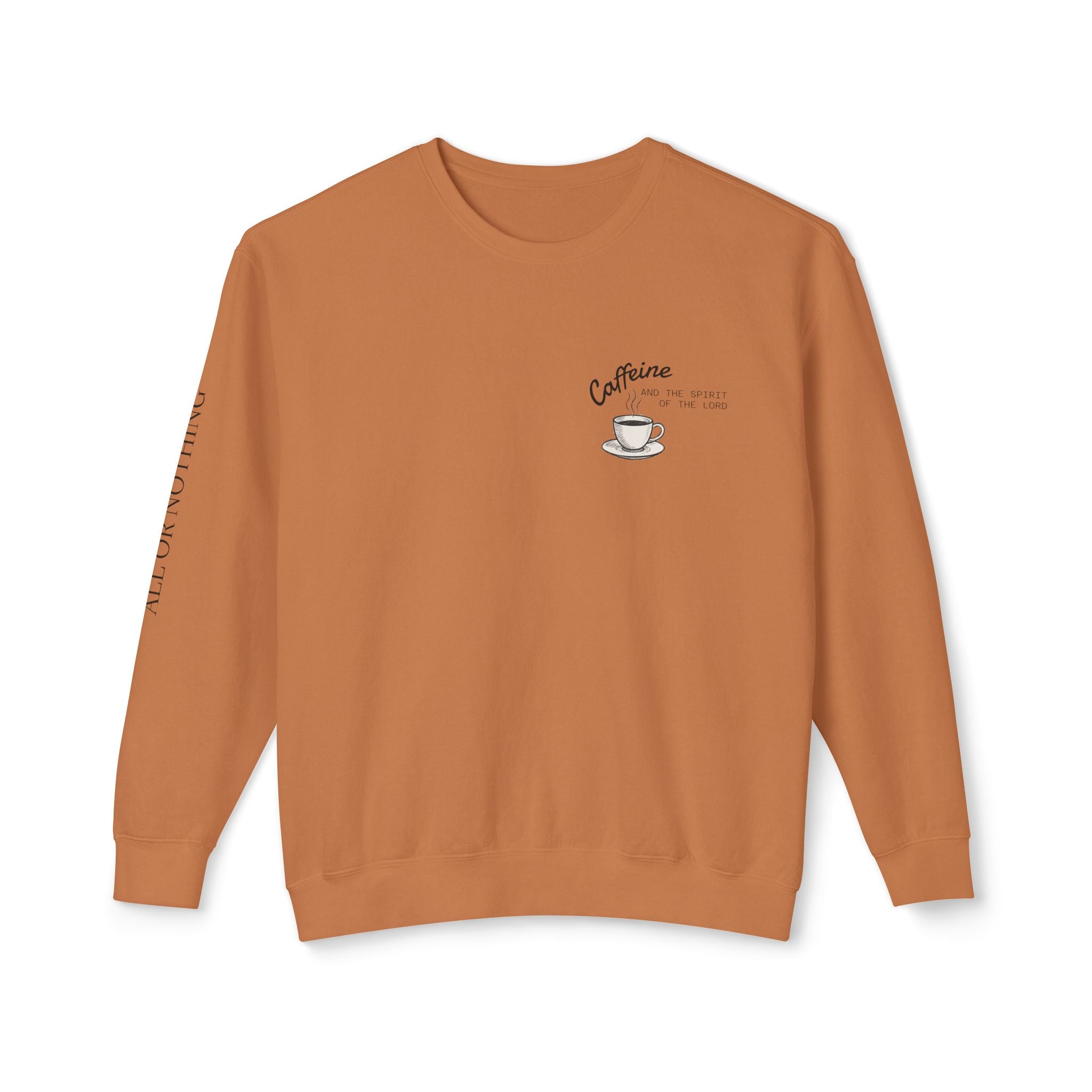 "CAFFEINE AND THE SPIRIT OF THE LORD"  Lightweight Crewneck Sweatshirt