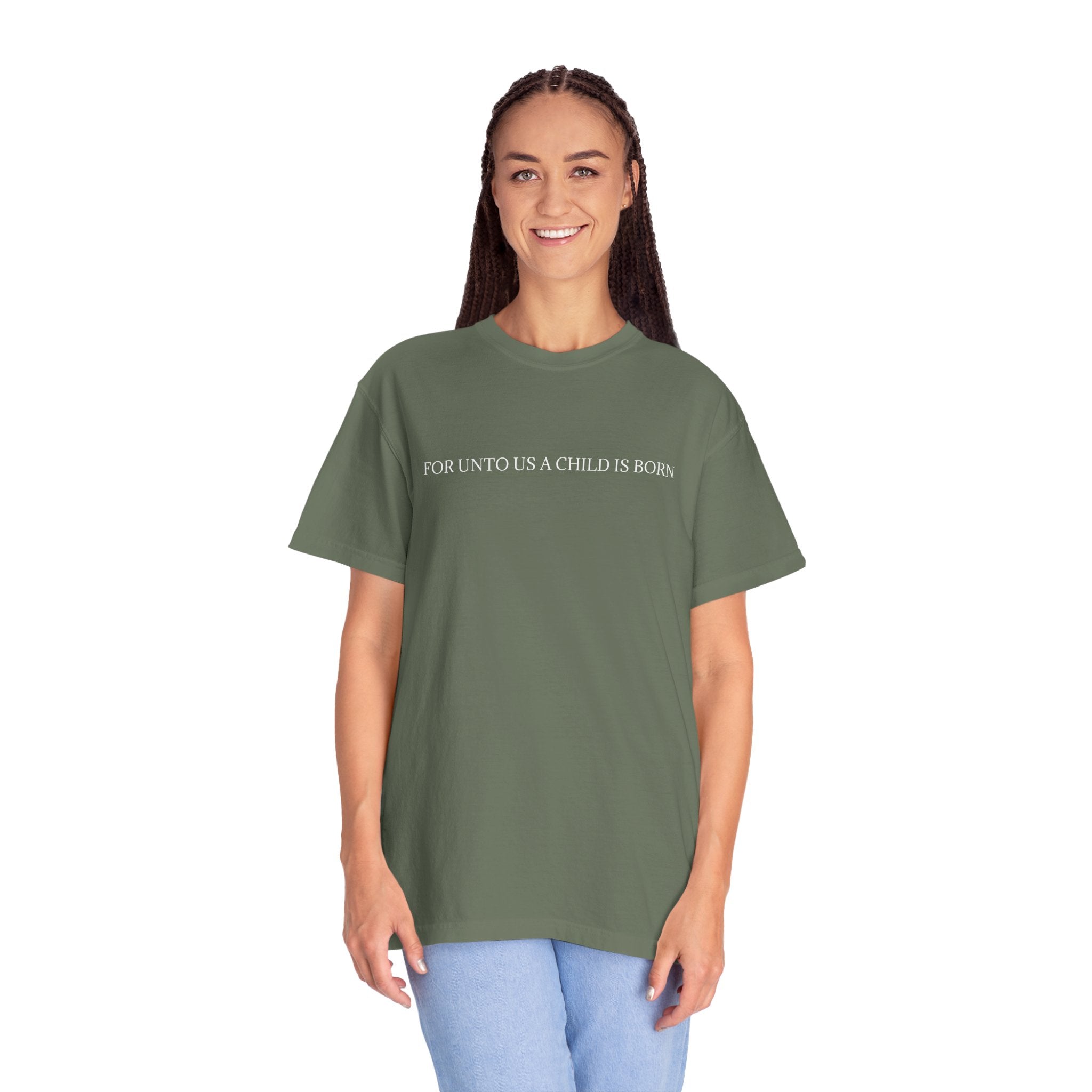 "A CHILD IS BORN"  Unisex Garment-Dyed T-Shirt