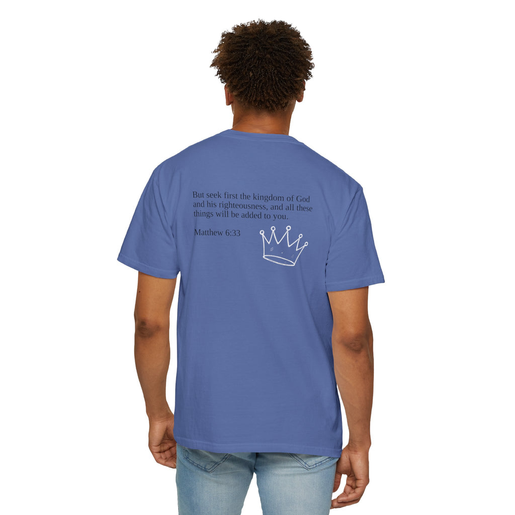 "SEEK FIRST THE KINGDOM"  Unisex Garment-Dyed T-Shirt