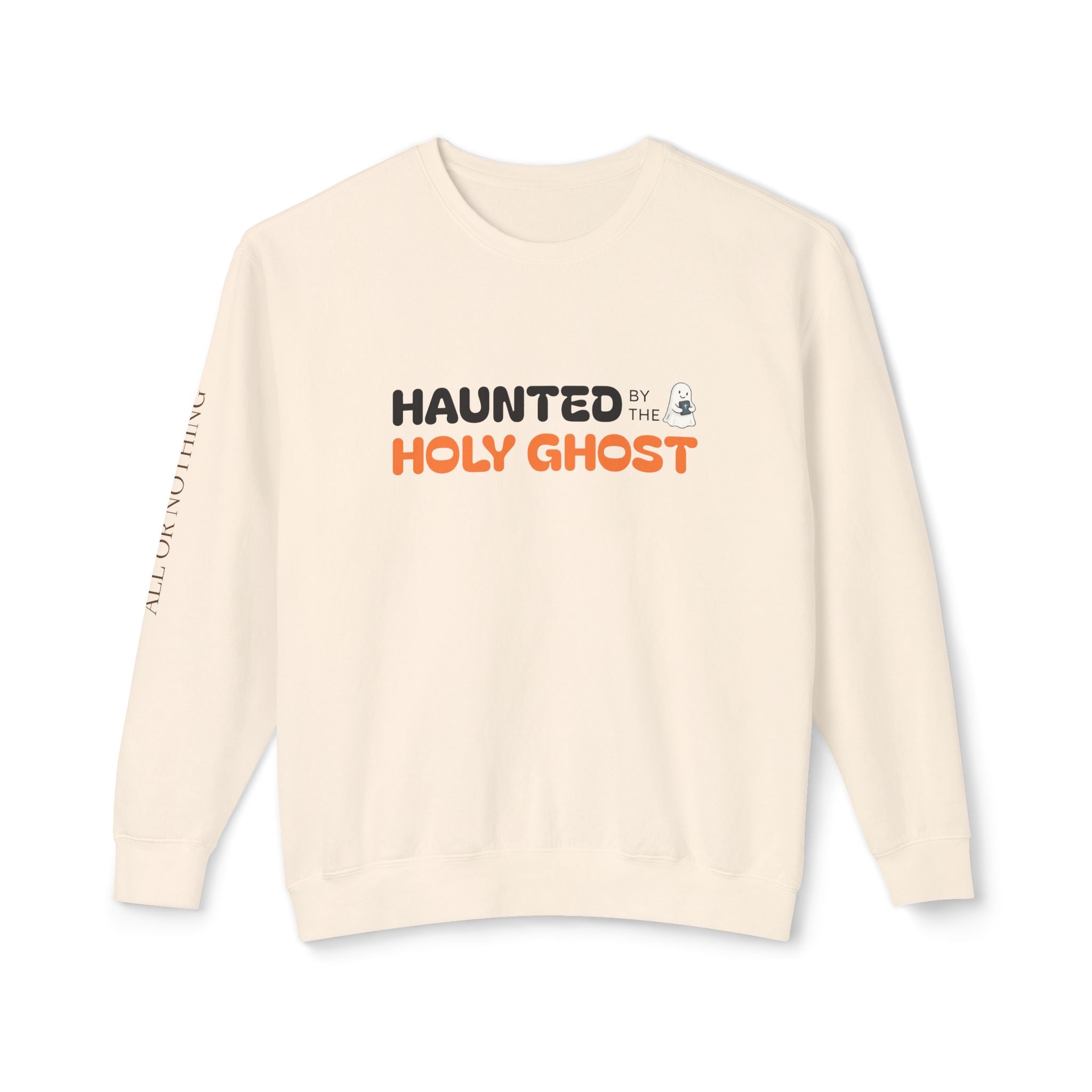 "HAUNTED BY THE HOLY GHOST"   Lightweight Crewneck Sweatshirt