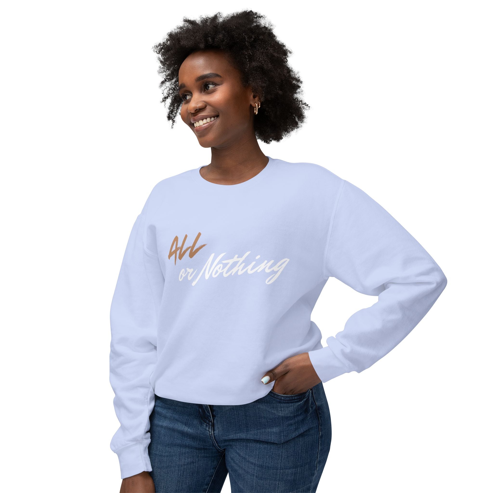 "ALL OR NOTHING"  Lightweight Crewneck Sweatshirt
