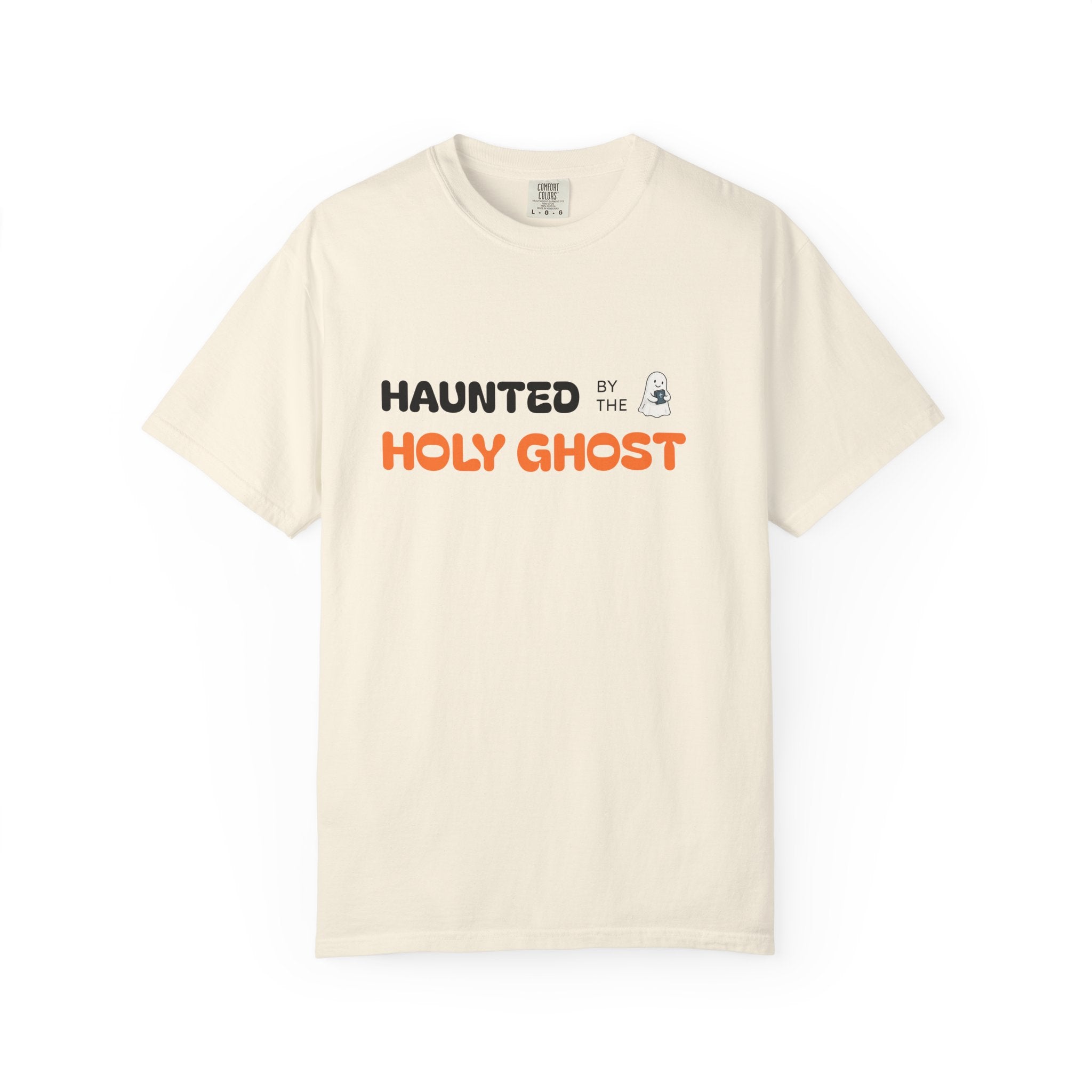 "HAUNTED BY THE HOLY GHOST"  Unisex Garment-Dyed T-Shirt
