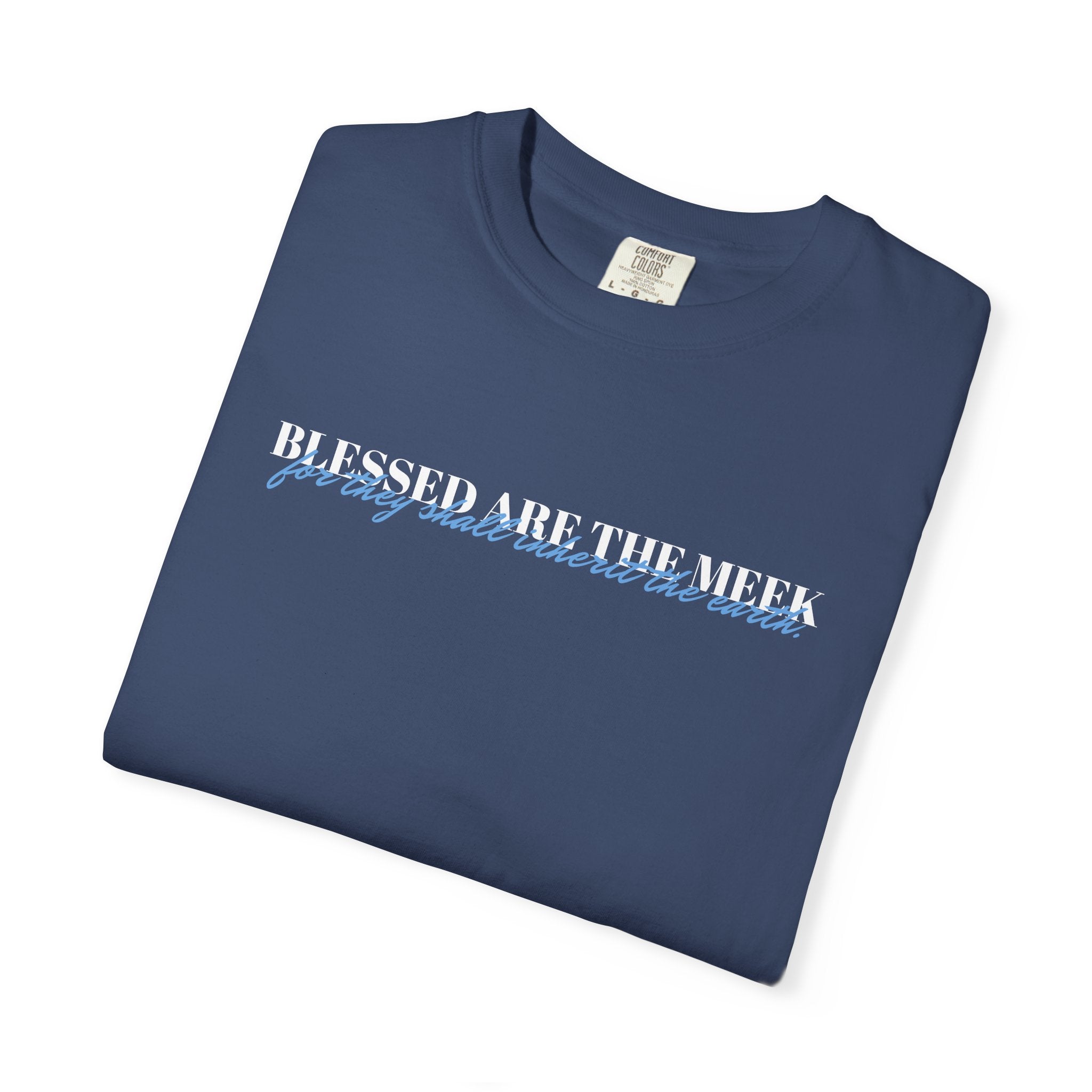 "BLESSED ARE THE MEEK" Unisex Garment-Dyed T-Shirt