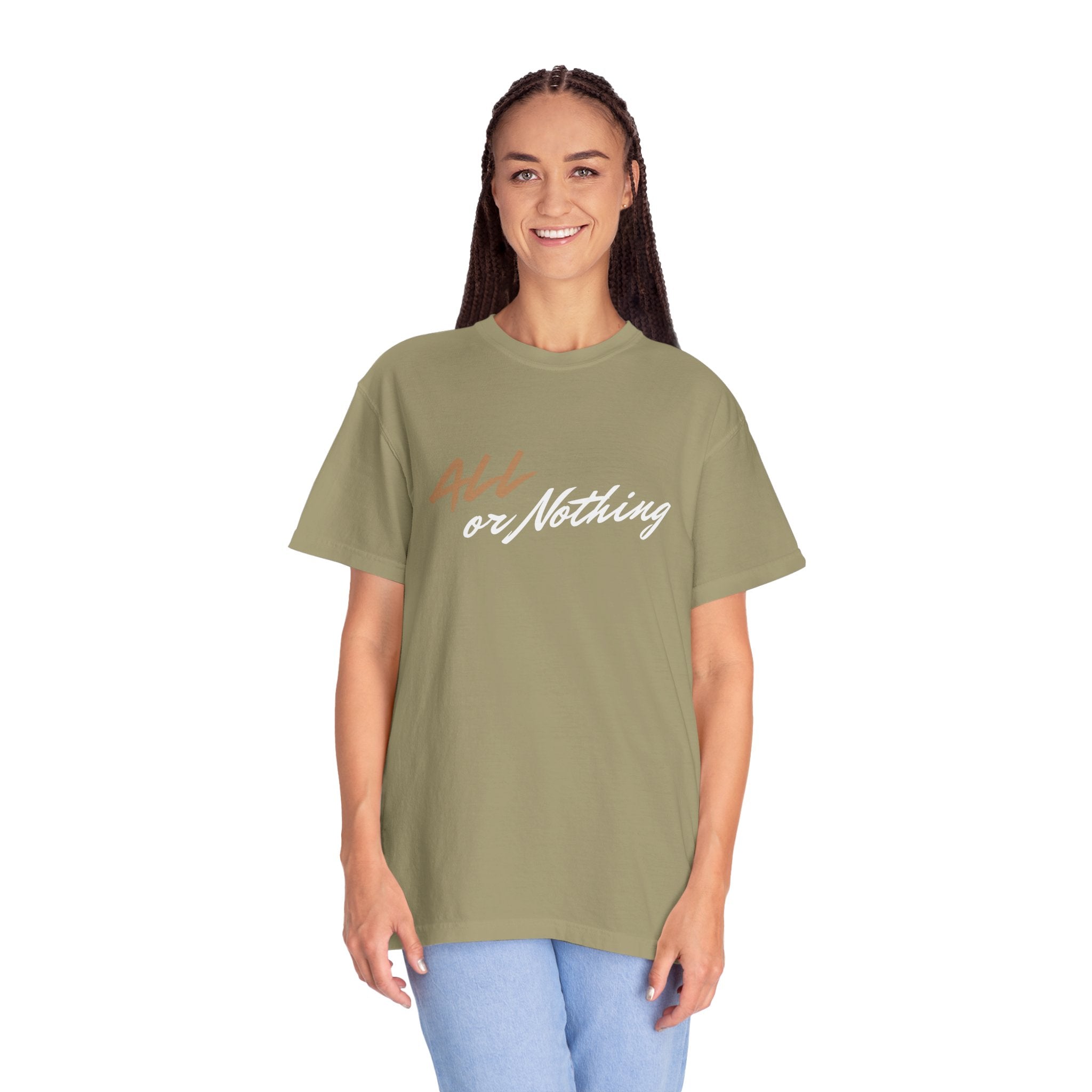 "ALL OR NOTHING" Unisex Garment-Dyed T-Shirt