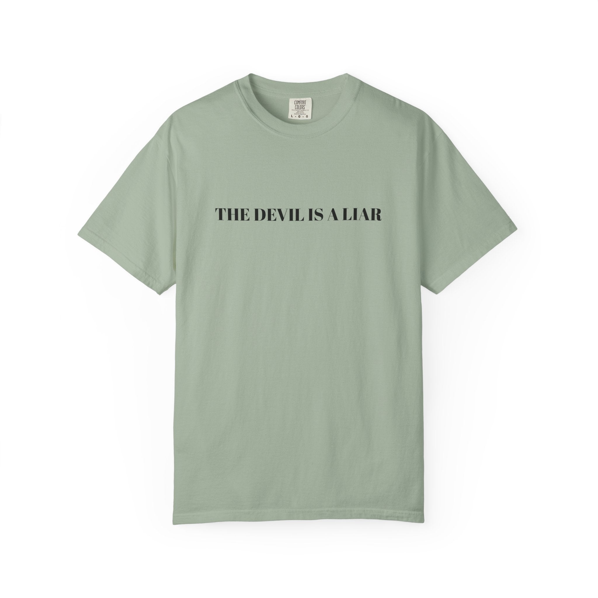 "THE DEVIL IS A LIAR"  Unisex Garment-Dyed T-Shirt
