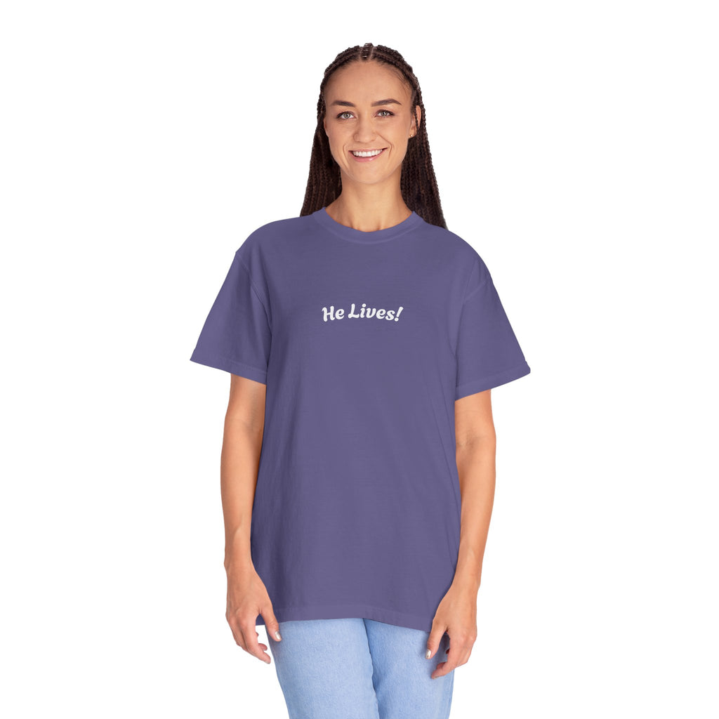 "HE LIVES!"   Unisex Garment-Dyed T-Shirt