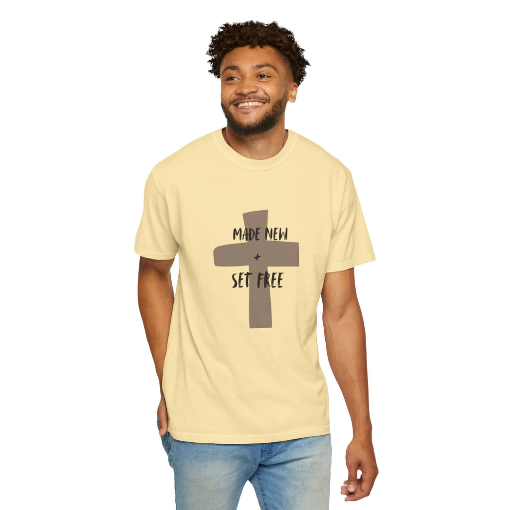 "MADE NEW + SET FREE"  Unisex Garment-Dyed T-Shirt