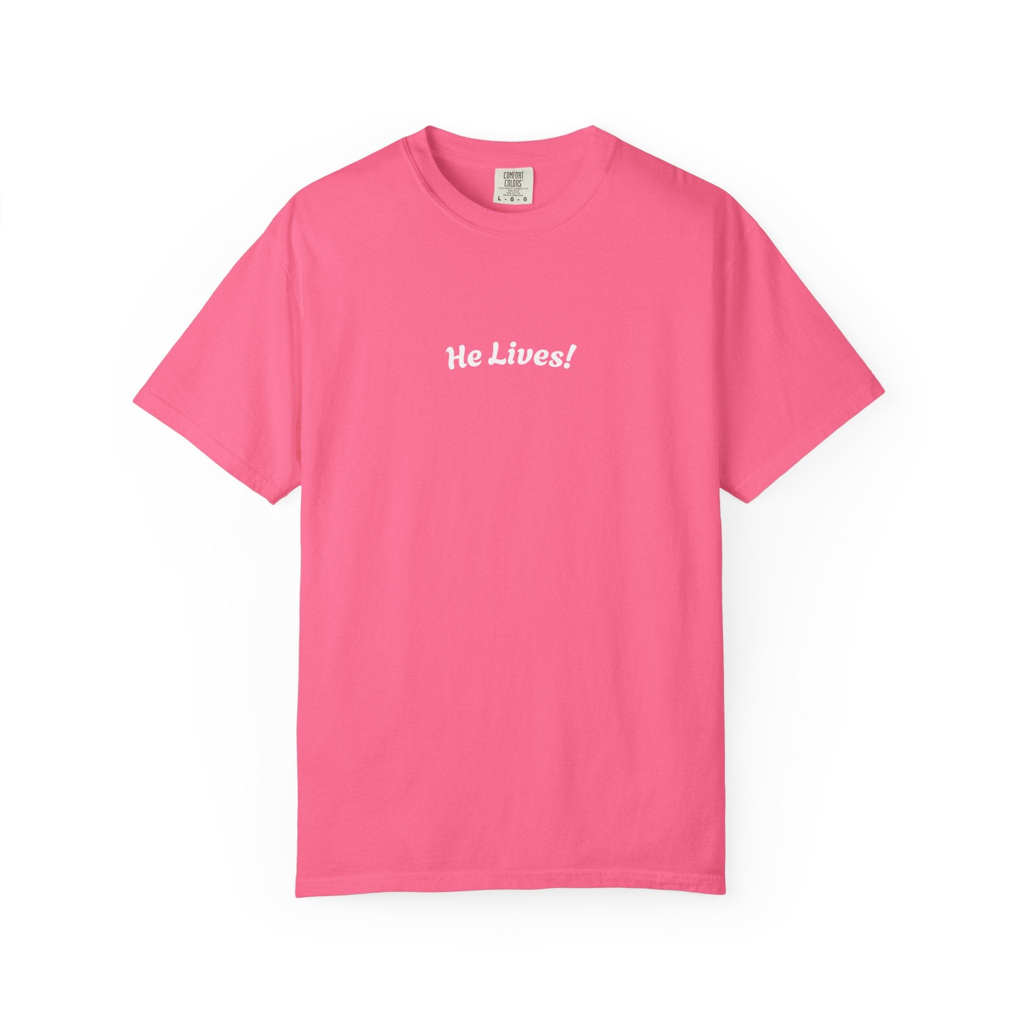 "HE LIVES!"   Unisex Garment-Dyed T-Shirt