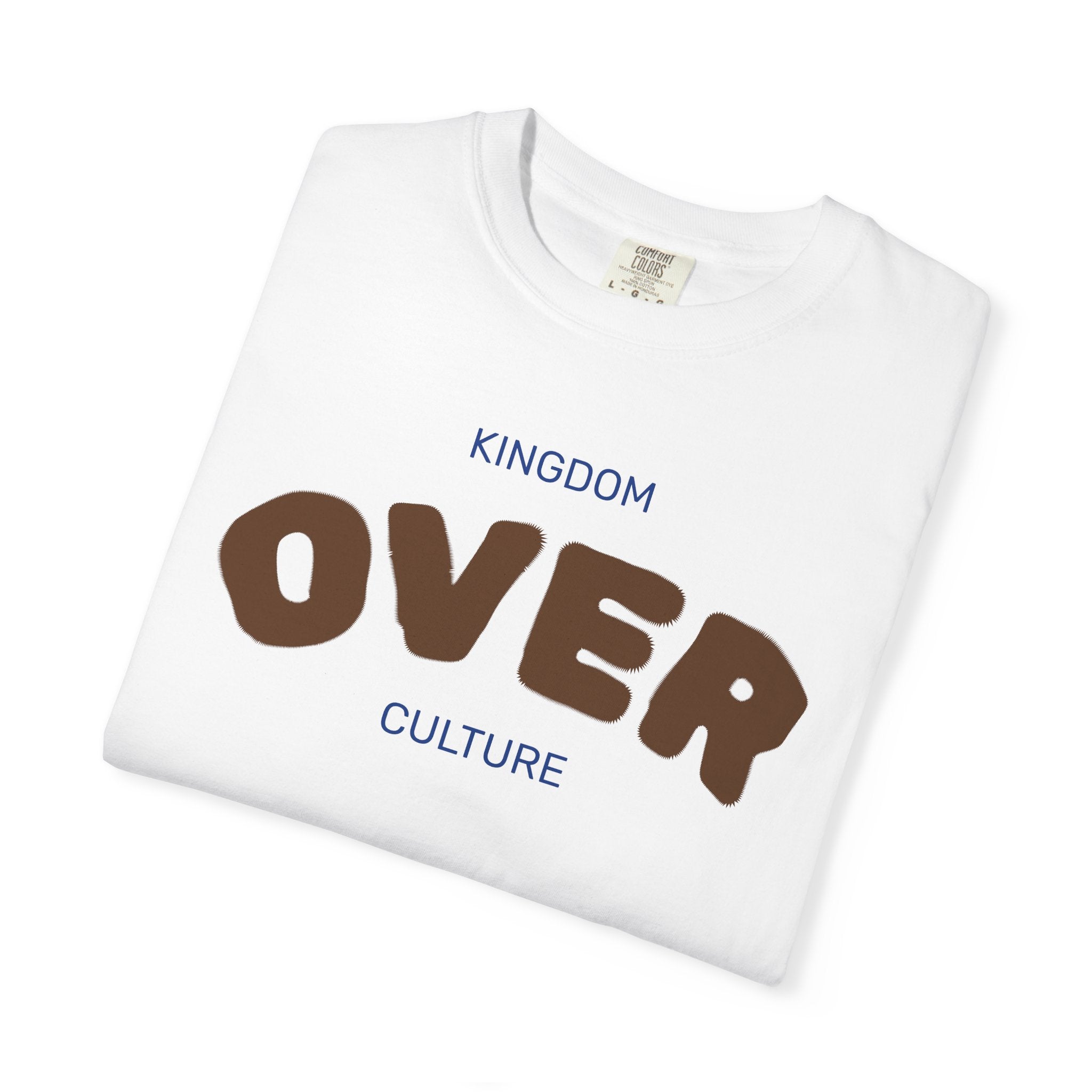 "KINGDOM OVER CULTURE" Unisex Garment-Dyed T-Shirt