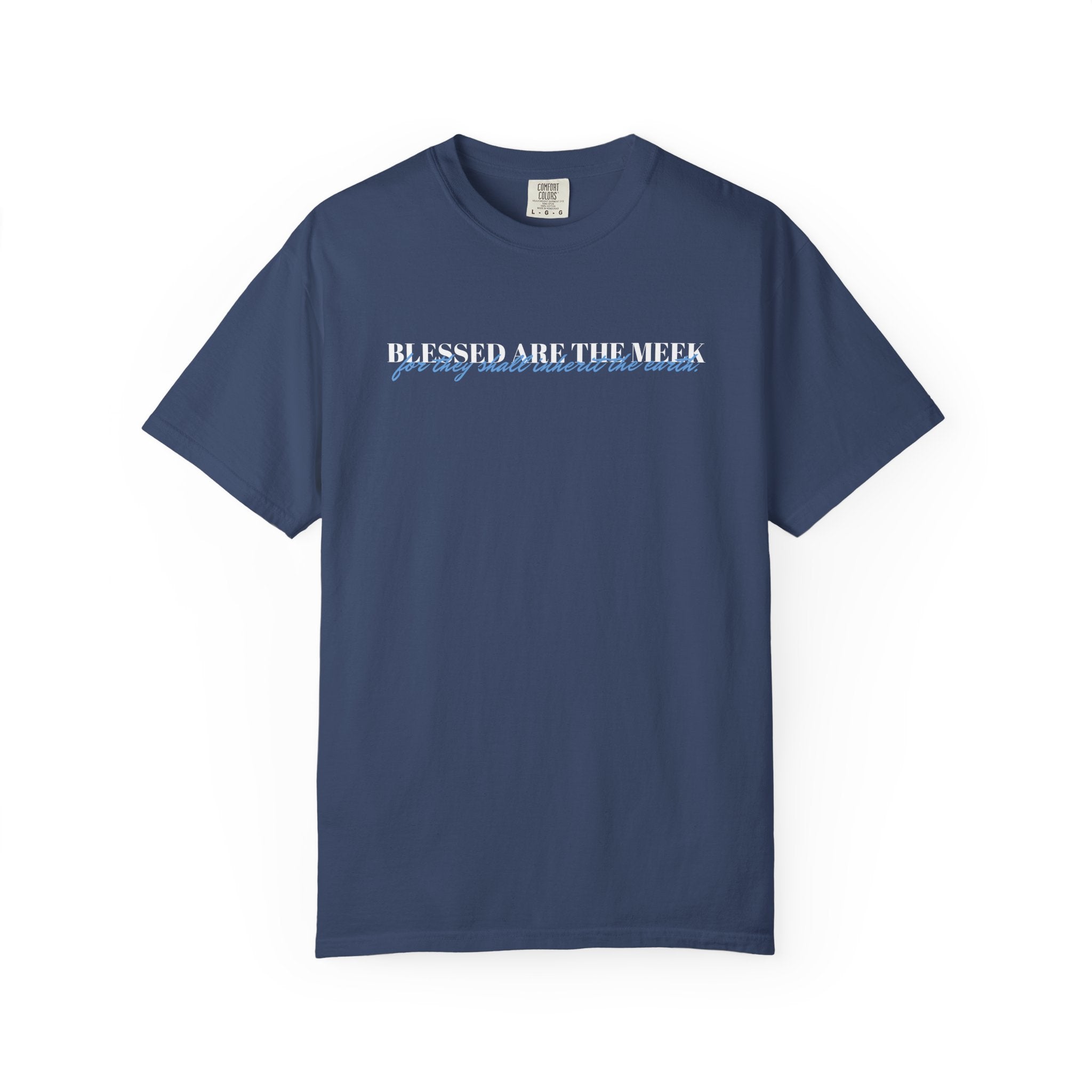"BLESSED ARE THE MEEK" Unisex Garment-Dyed T-Shirt