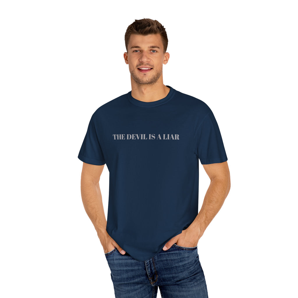 "THE DEVIL IS A LIAR"  Unisex Garment-Dyed T-Shirt