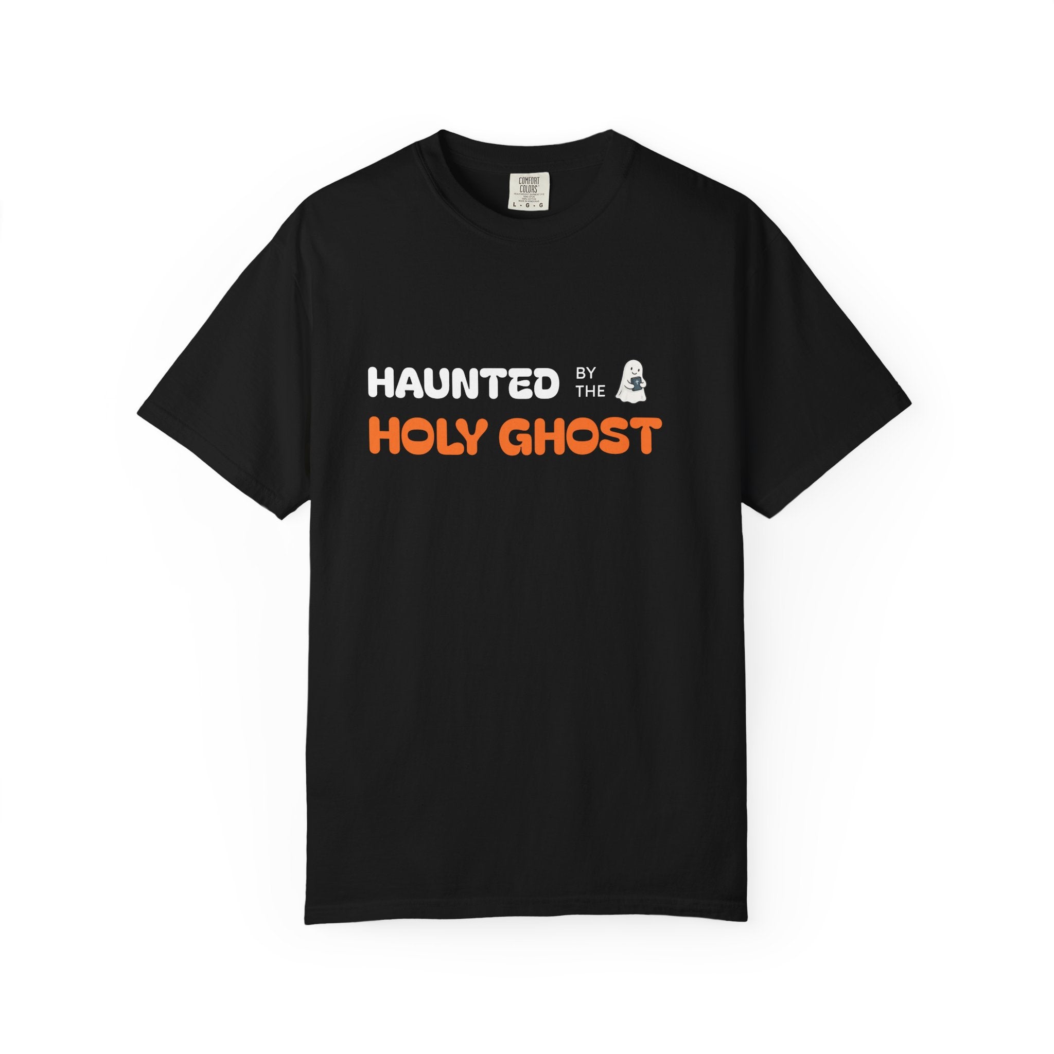 "HAUNTED BY THE HOLY GHOST"  Unisex Garment-Dyed T-Shirt