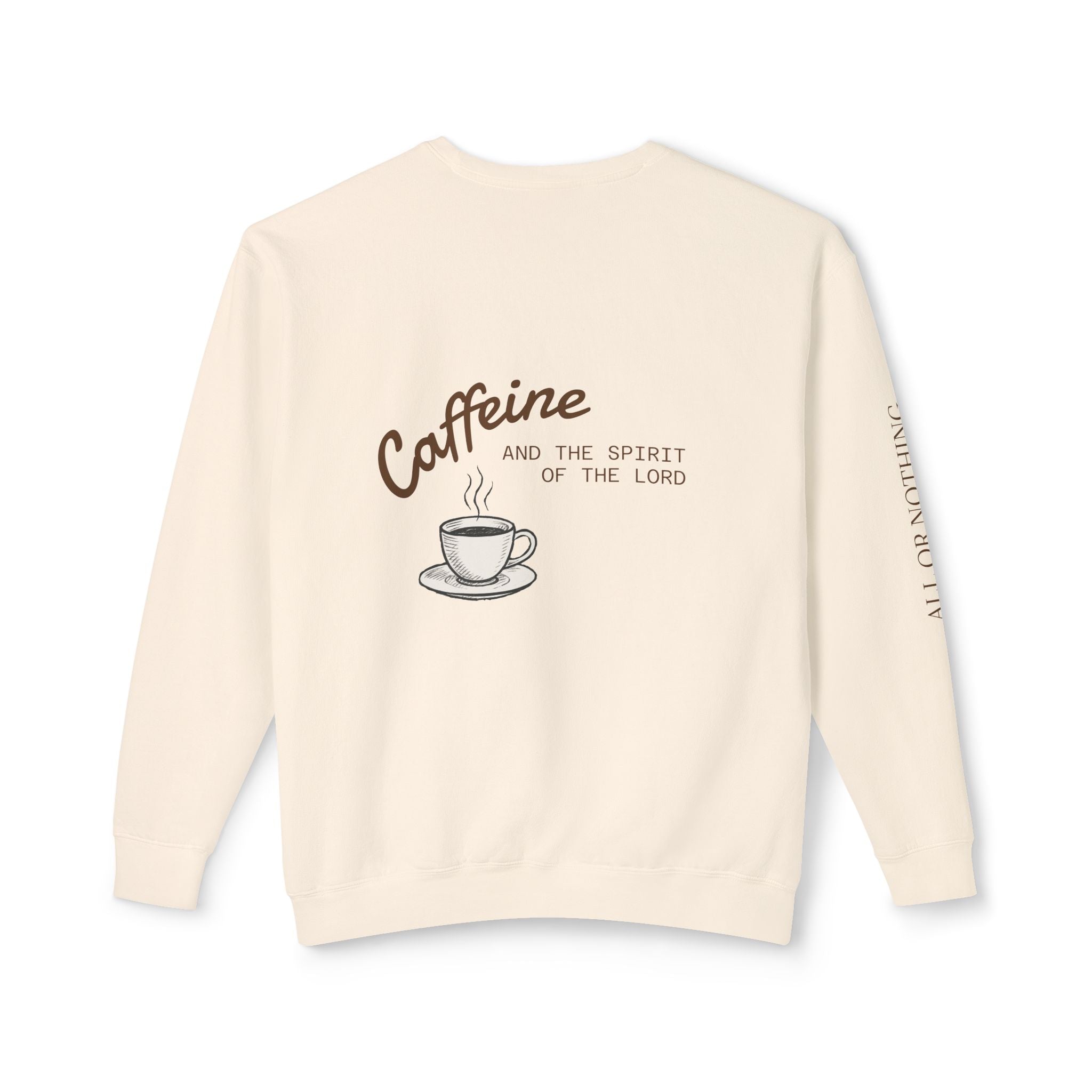 "CAFFEINE AND THE SPIRIT OF THE LORD"  Lightweight Crewneck Sweatshirt