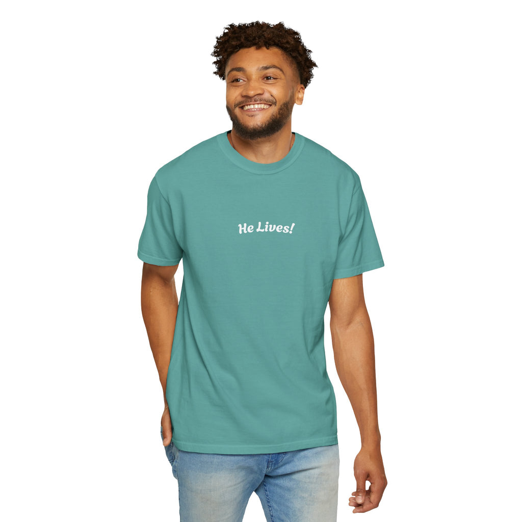 "HE LIVES!"   Unisex Garment-Dyed T-Shirt