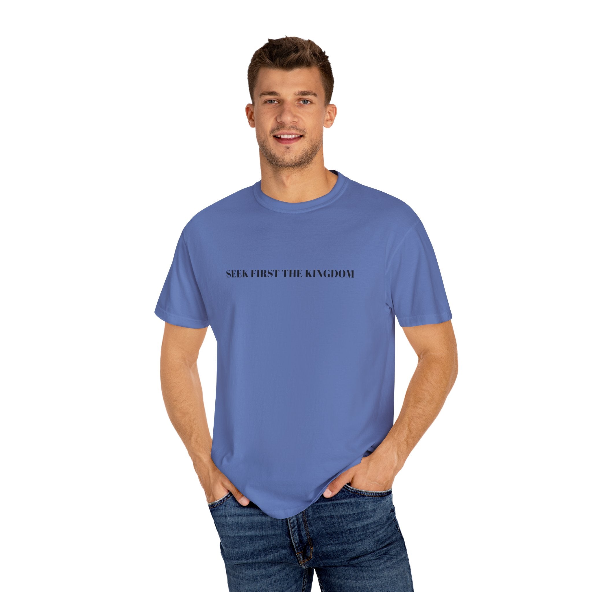 "SEEK FIRST THE KINGDOM"  Unisex Garment-Dyed T-Shirt
