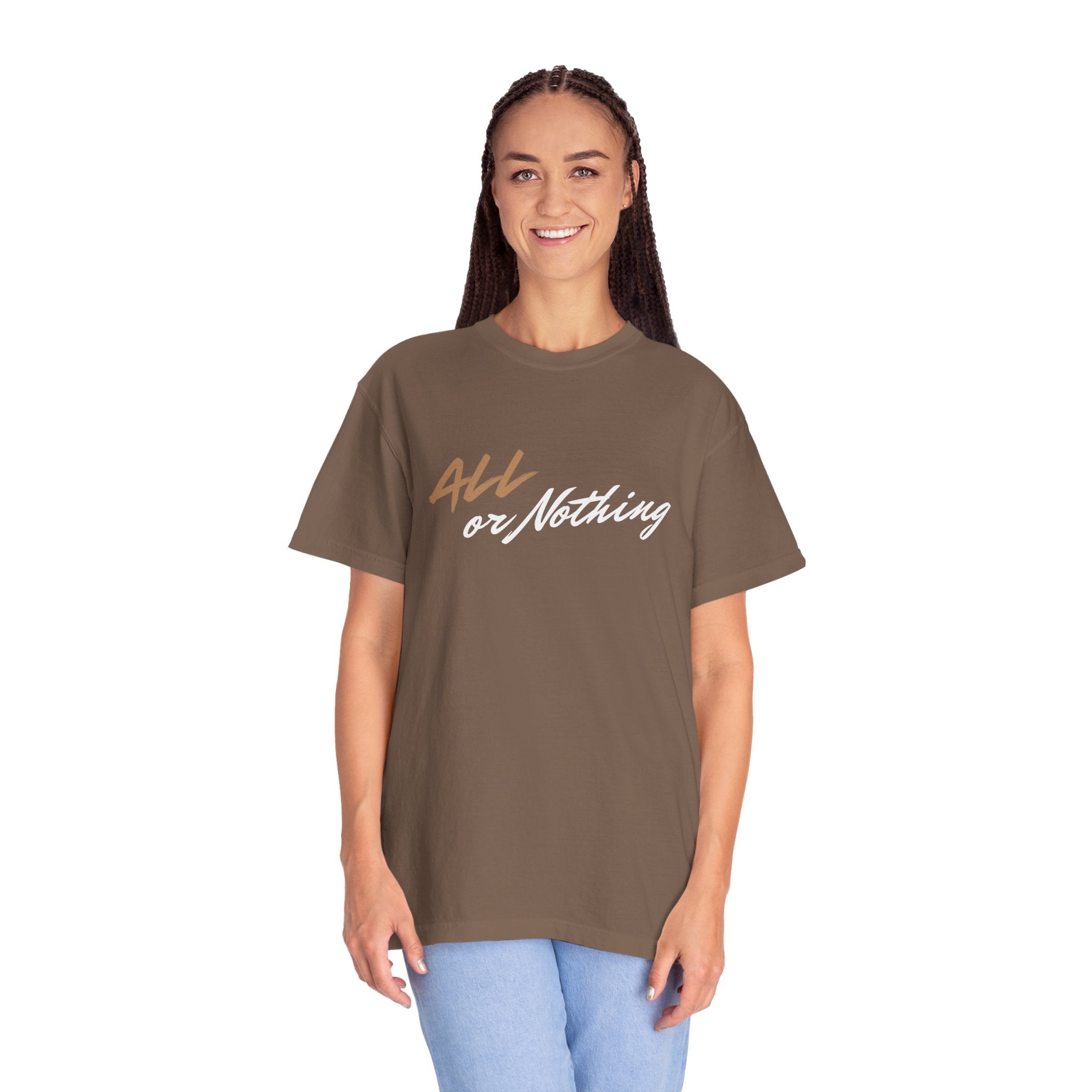 "ALL OR NOTHING" Unisex Garment-Dyed T-Shirt