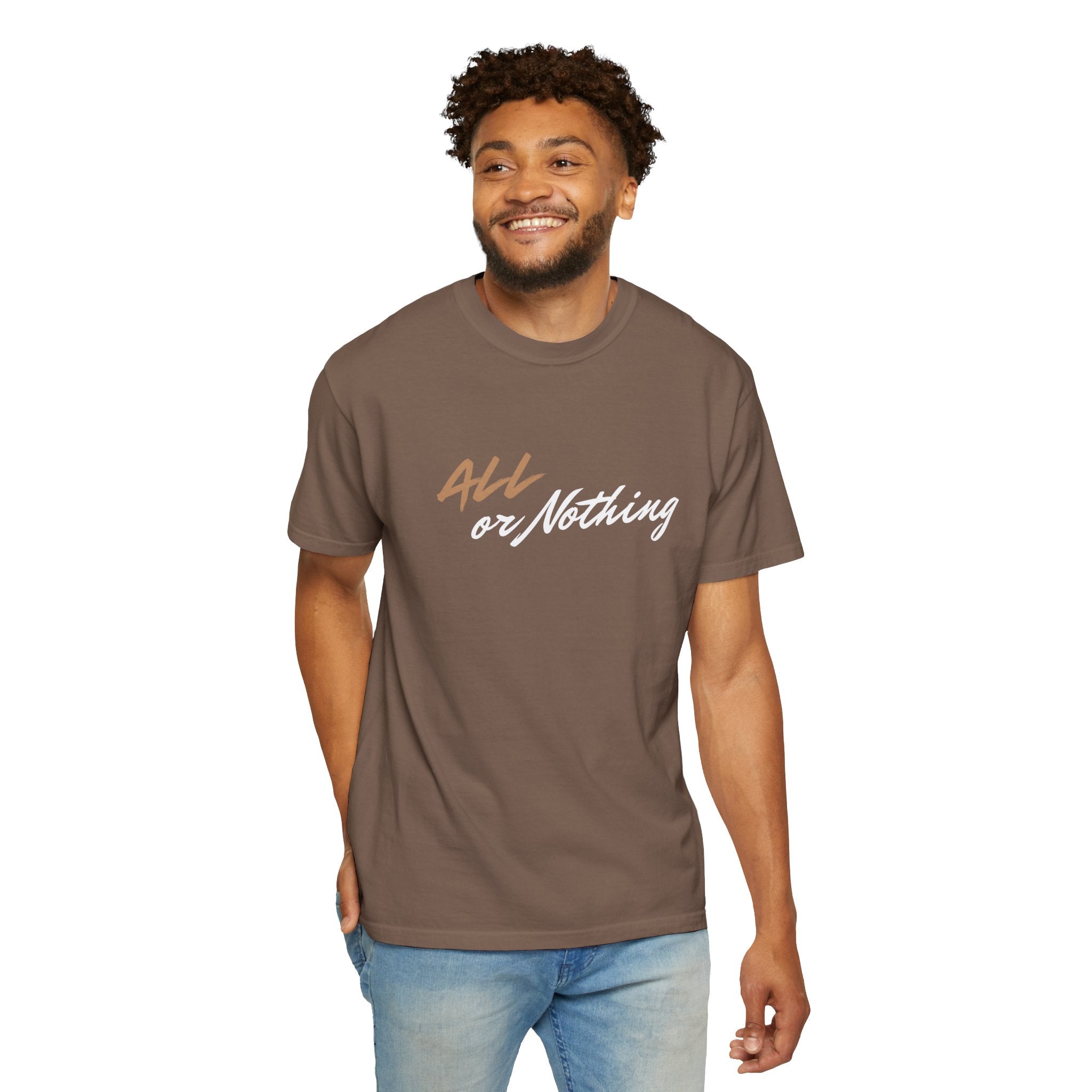"ALL OR NOTHING" Unisex Garment-Dyed T-Shirt