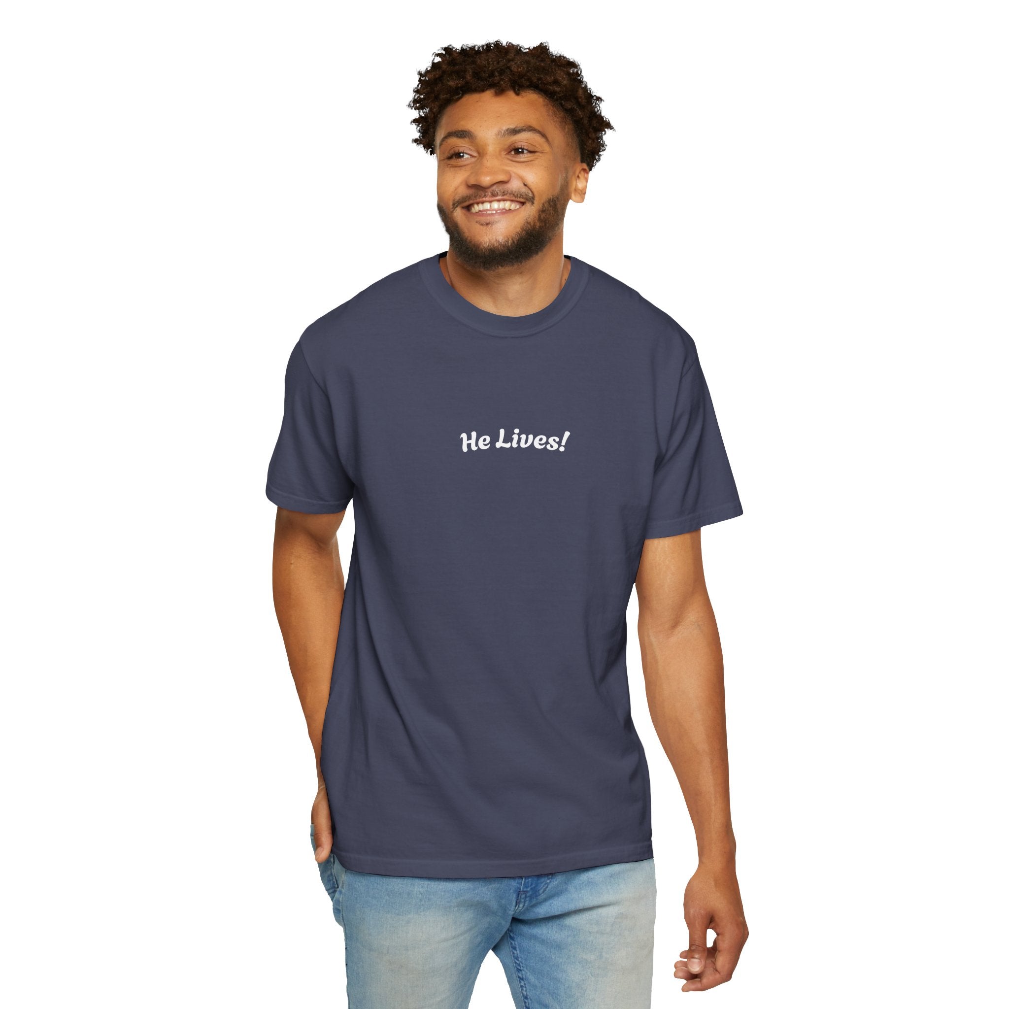 "HE LIVES!"   Unisex Garment-Dyed T-Shirt