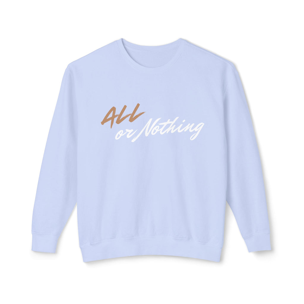 "ALL OR NOTHING"  Lightweight Crewneck Sweatshirt