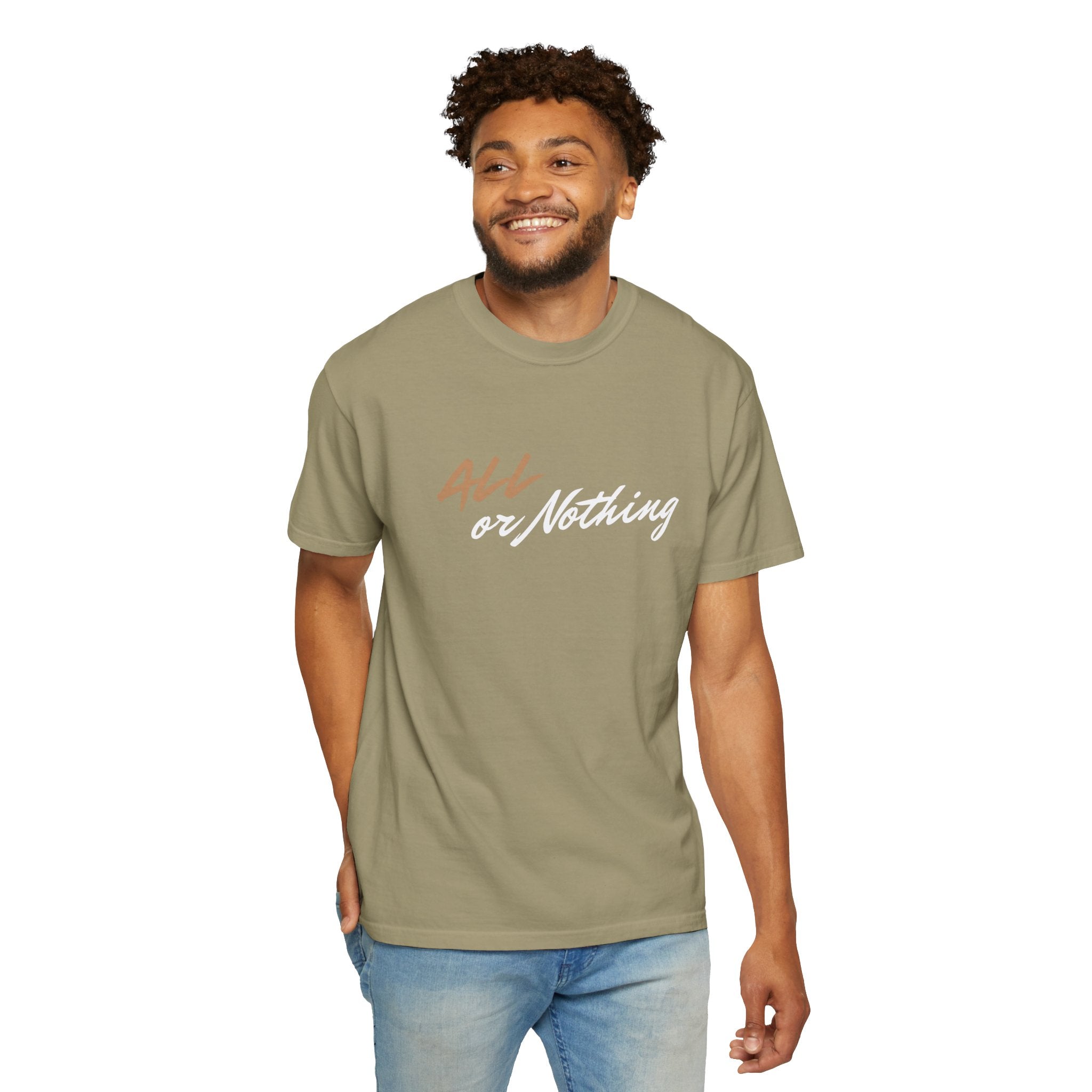 "ALL OR NOTHING" Unisex Garment-Dyed T-Shirt