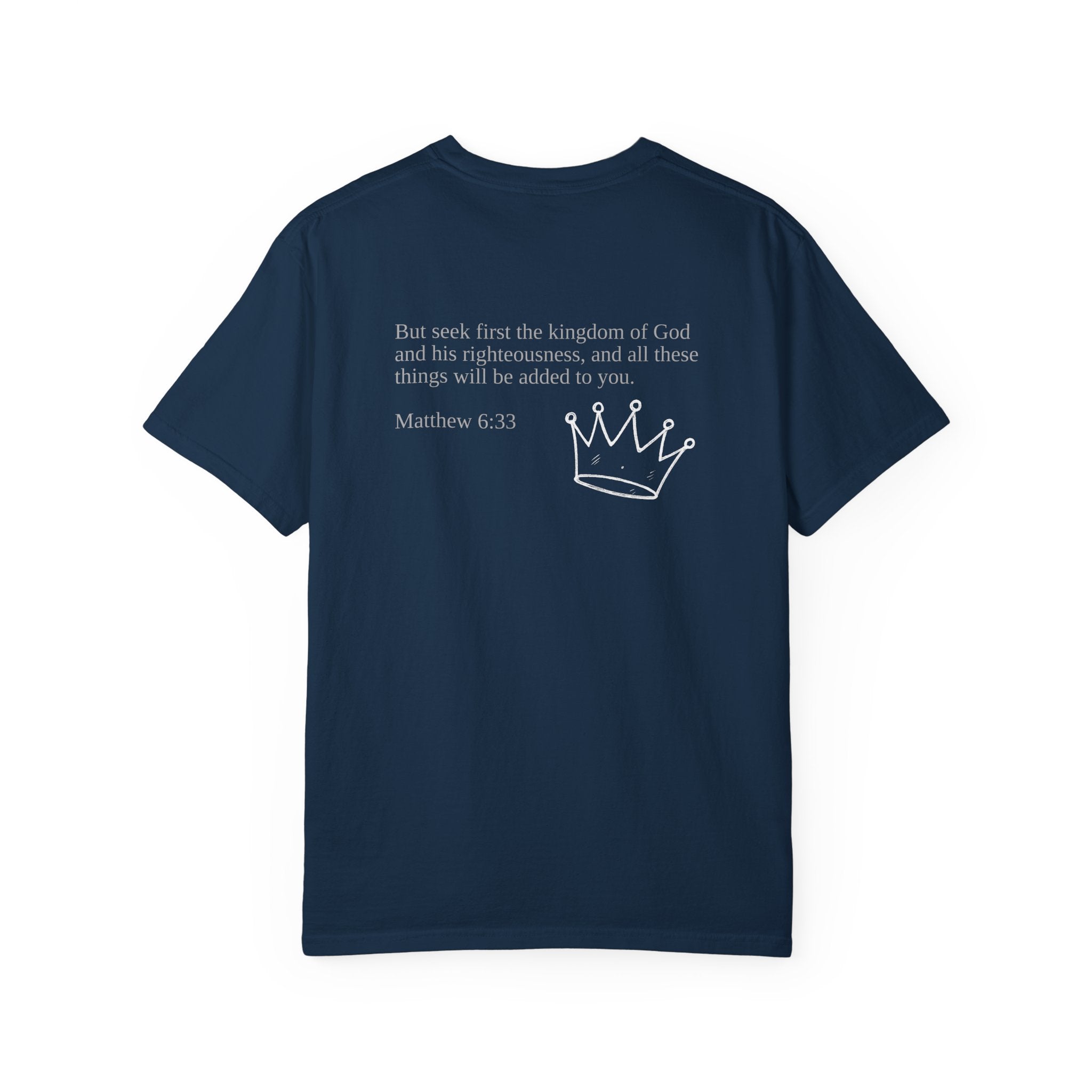 "SEEK FIRST THE KINGDOM"  Unisex Garment-Dyed T-Shirt