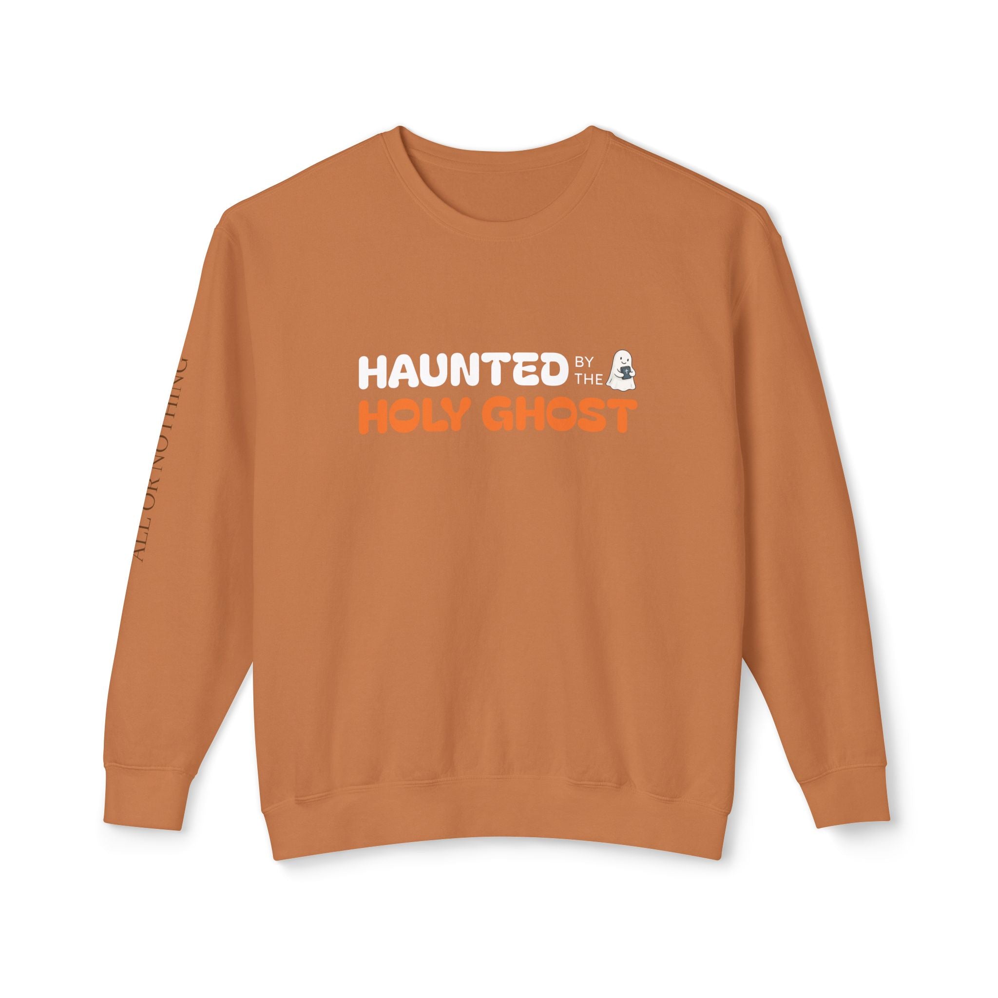 "HAUNTED BY THE HOLY GHOST"   Lightweight Crewneck Sweatshirt