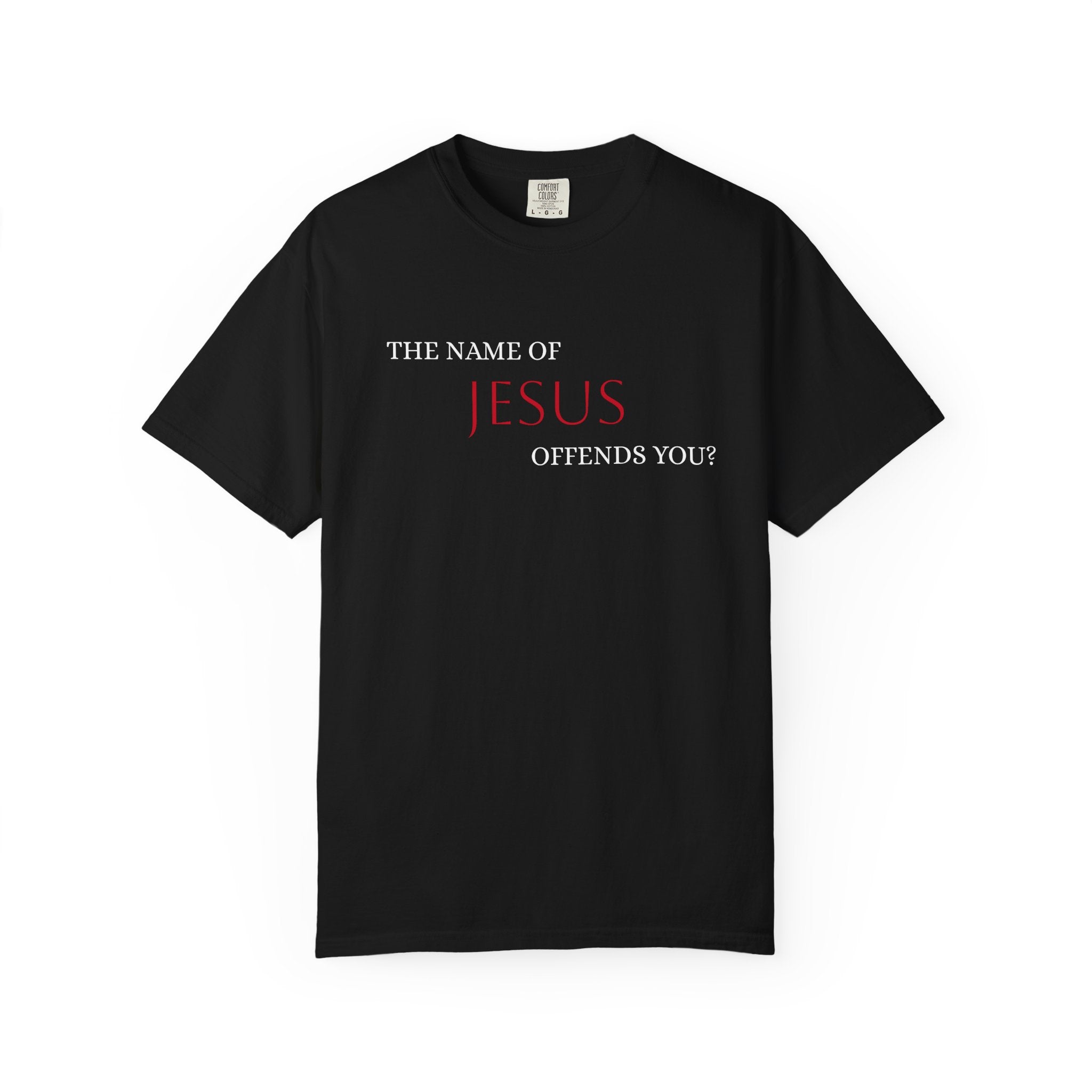 "JESUS OFFENDS YOU?" Unisex Garment-Dyed T-Shirt