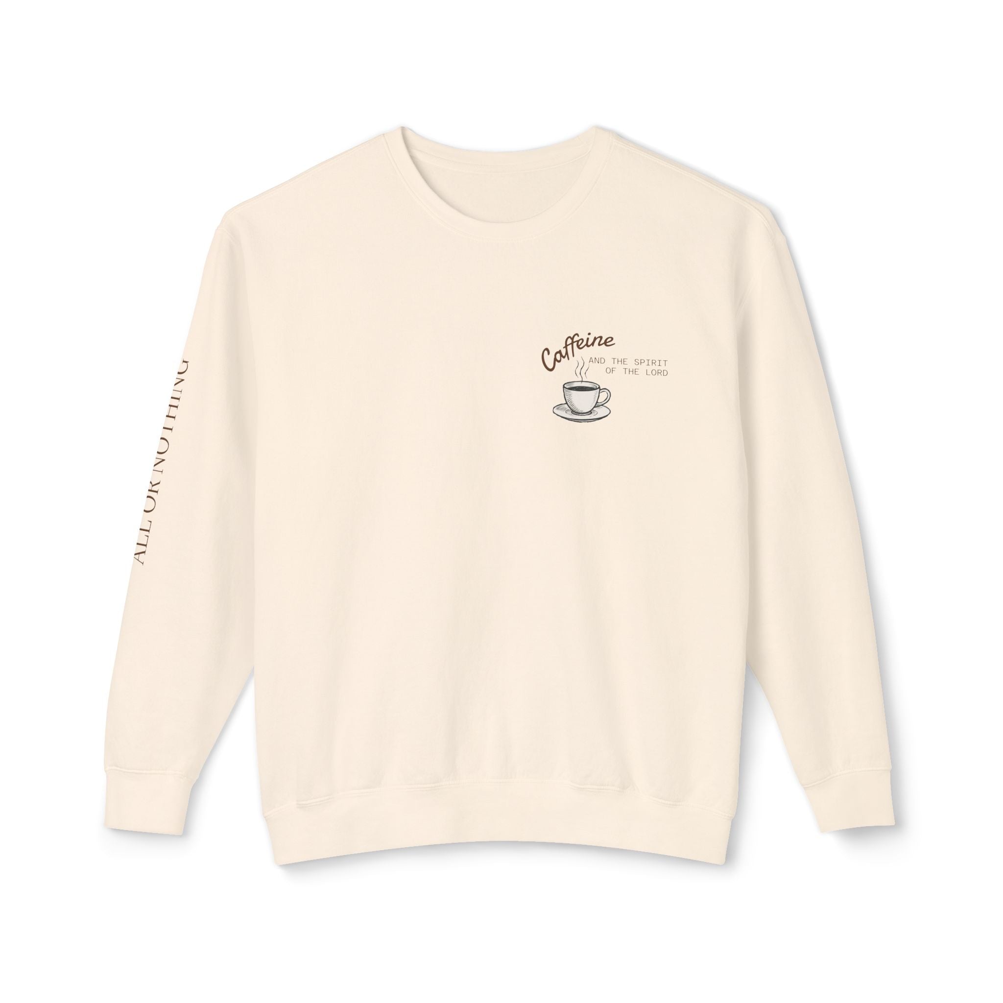 "CAFFEINE AND THE SPIRIT OF THE LORD"  Lightweight Crewneck Sweatshirt