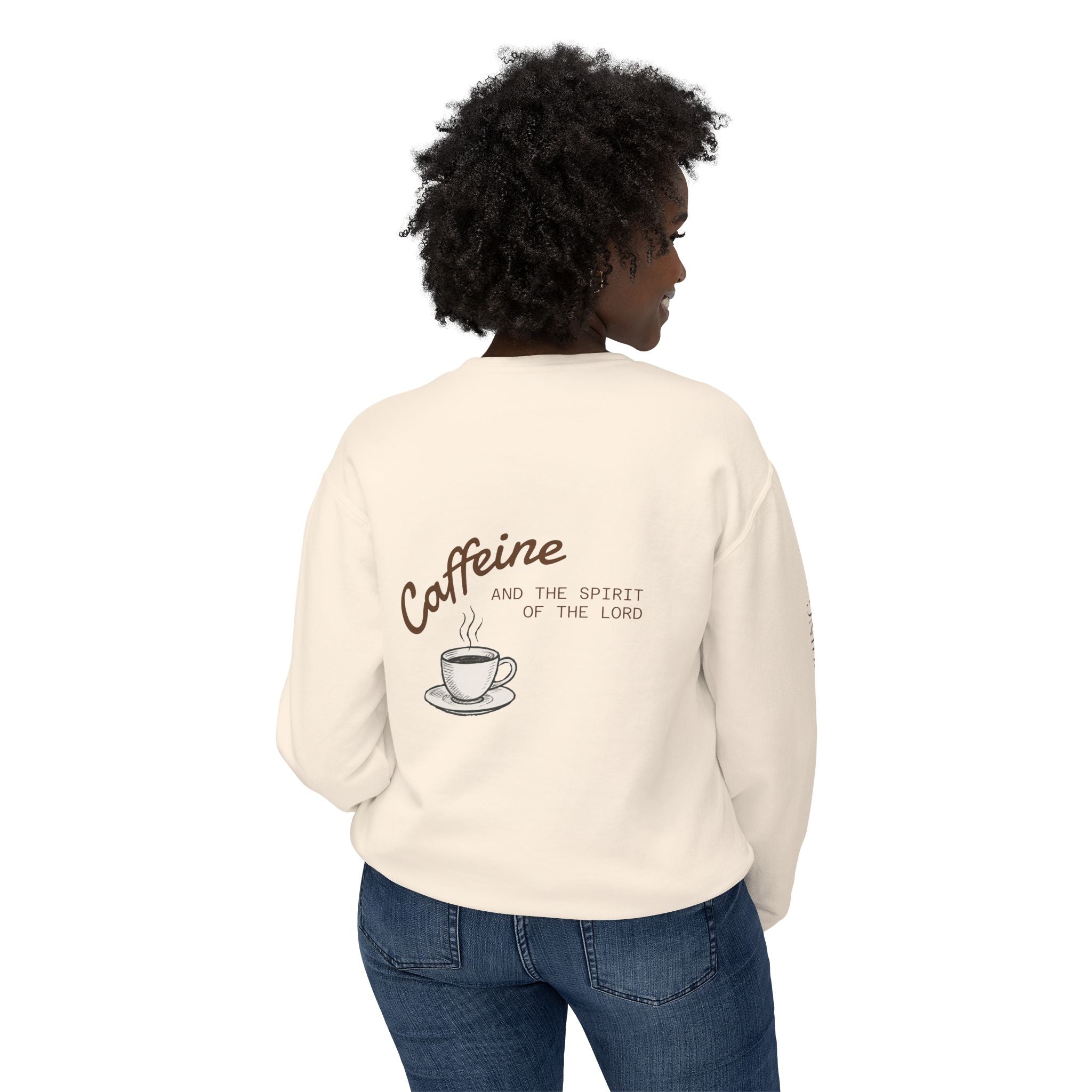 "CAFFEINE AND THE SPIRIT OF THE LORD"  Lightweight Crewneck Sweatshirt