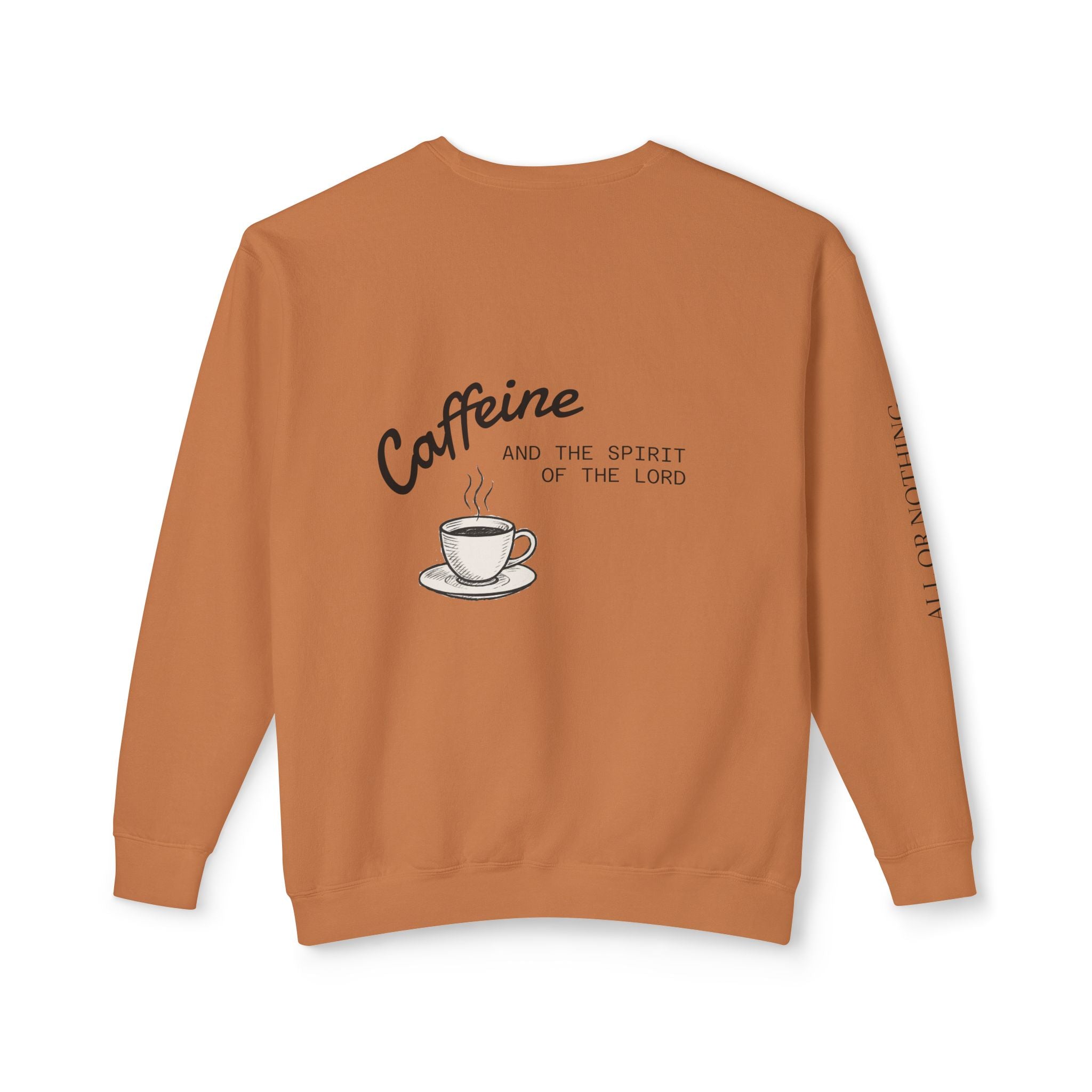 "CAFFEINE AND THE SPIRIT OF THE LORD"  Lightweight Crewneck Sweatshirt